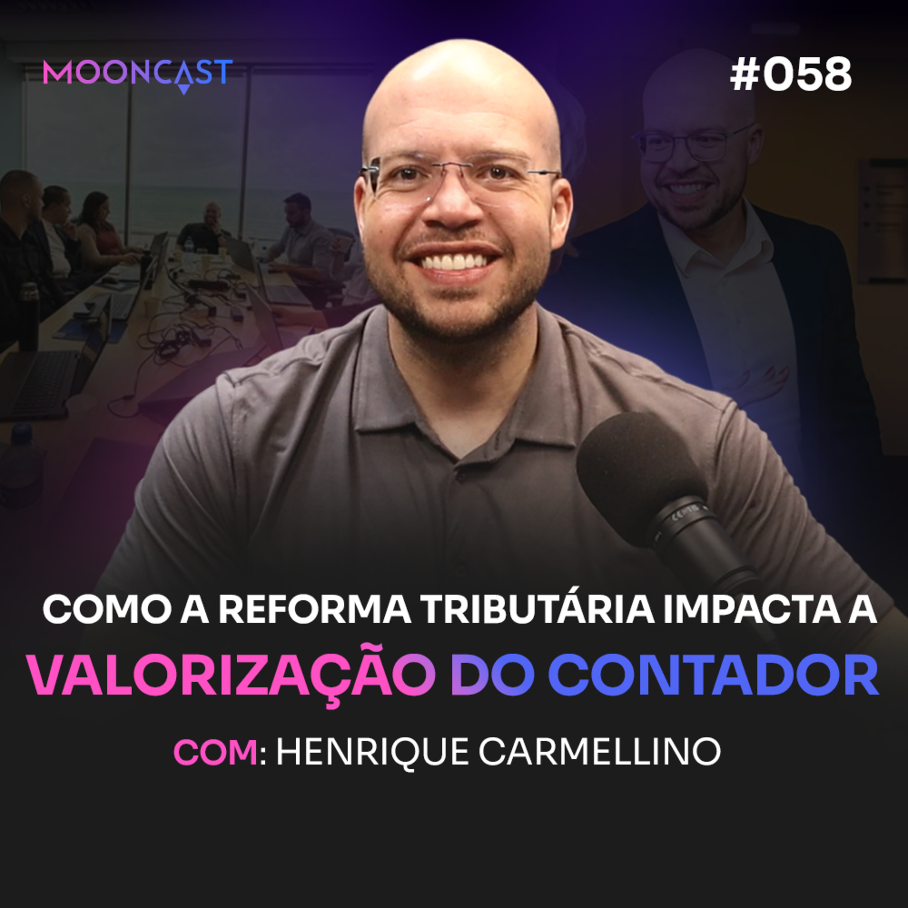 Como a REFORMA TRIBUTÁRIA impacta a VALORIZAÇÃO DO CONTADOR - Henrique Carmellino - MoonCast #058