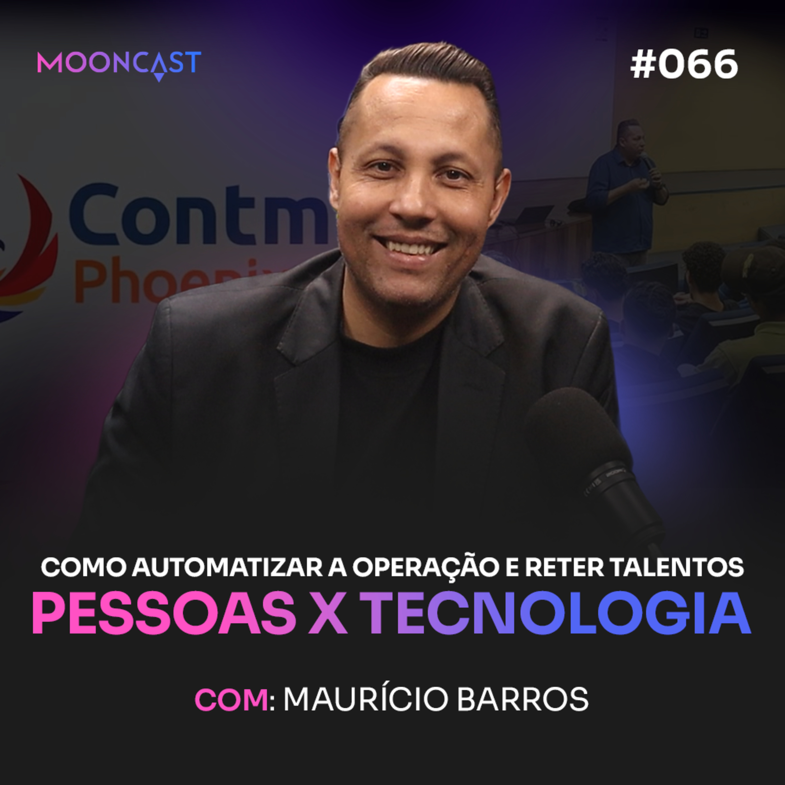 Como Automatizar a Operação e Reter Talentos na Contabilidade - Maurício Barros - MoonCast #066 episode artwork