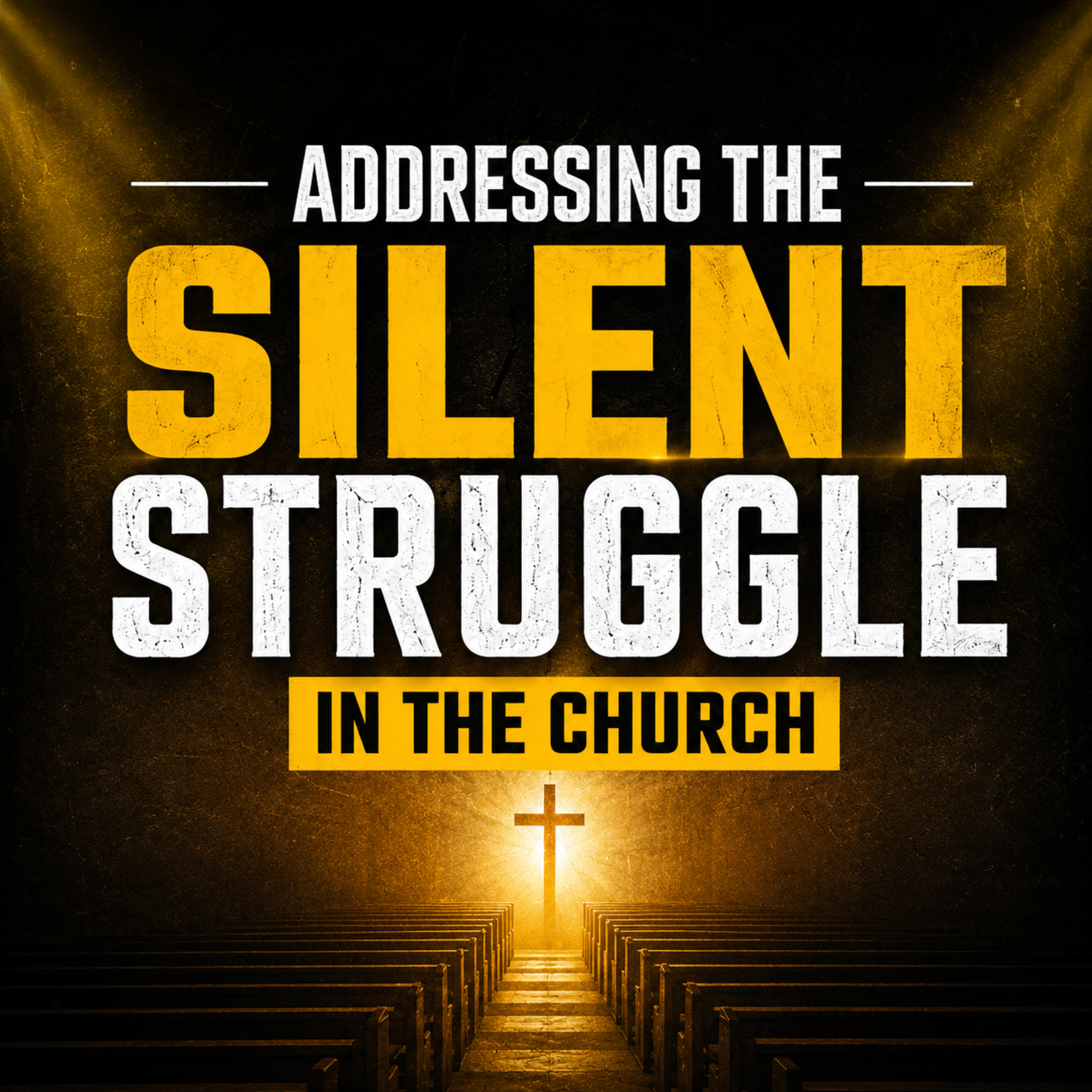 Addressing the Church’s Silent Struggle