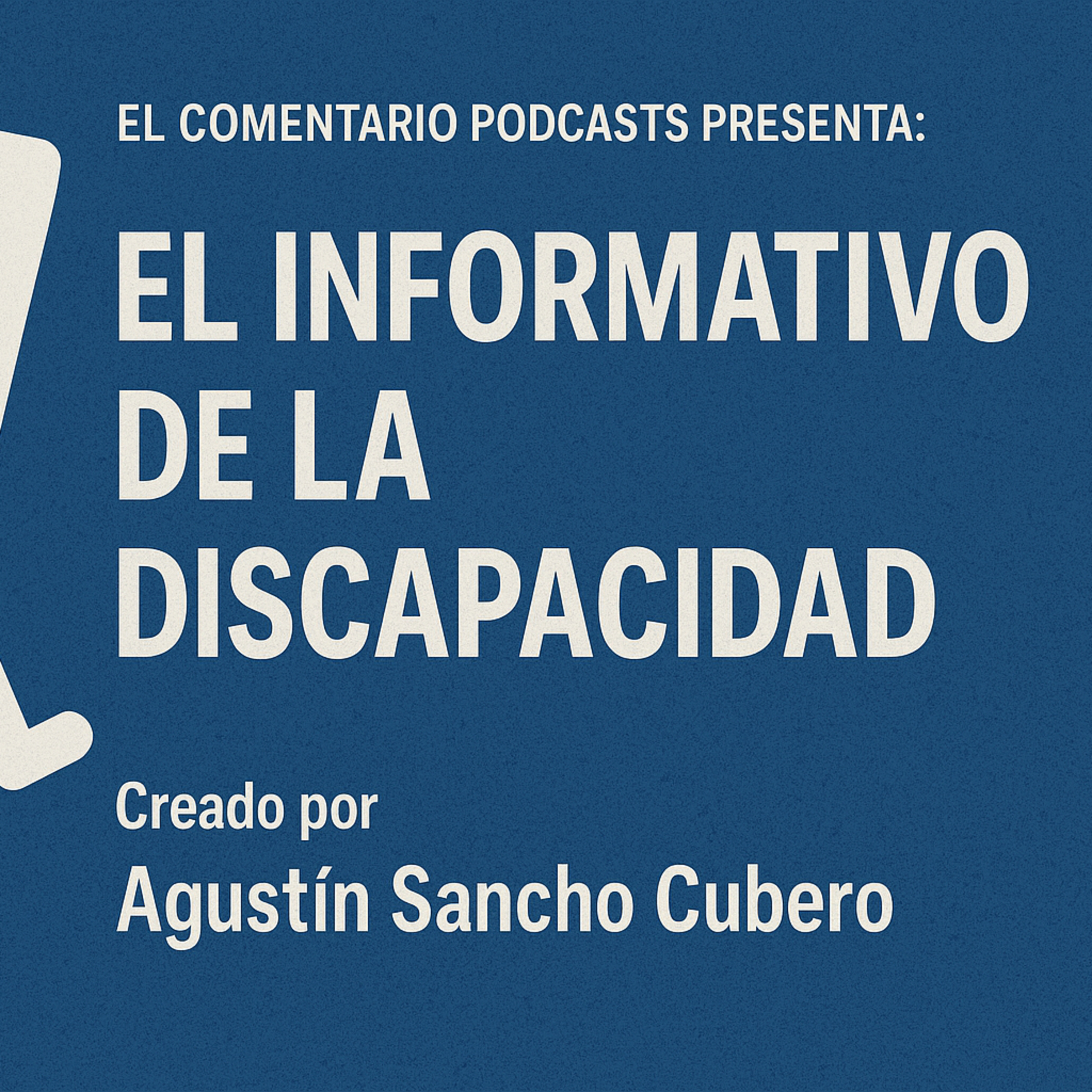 EL COMENTARIO, EL INFORMATIVO DE LA DISCAPACIDAD.(Programa 13) 15/11/2025. episode artwork