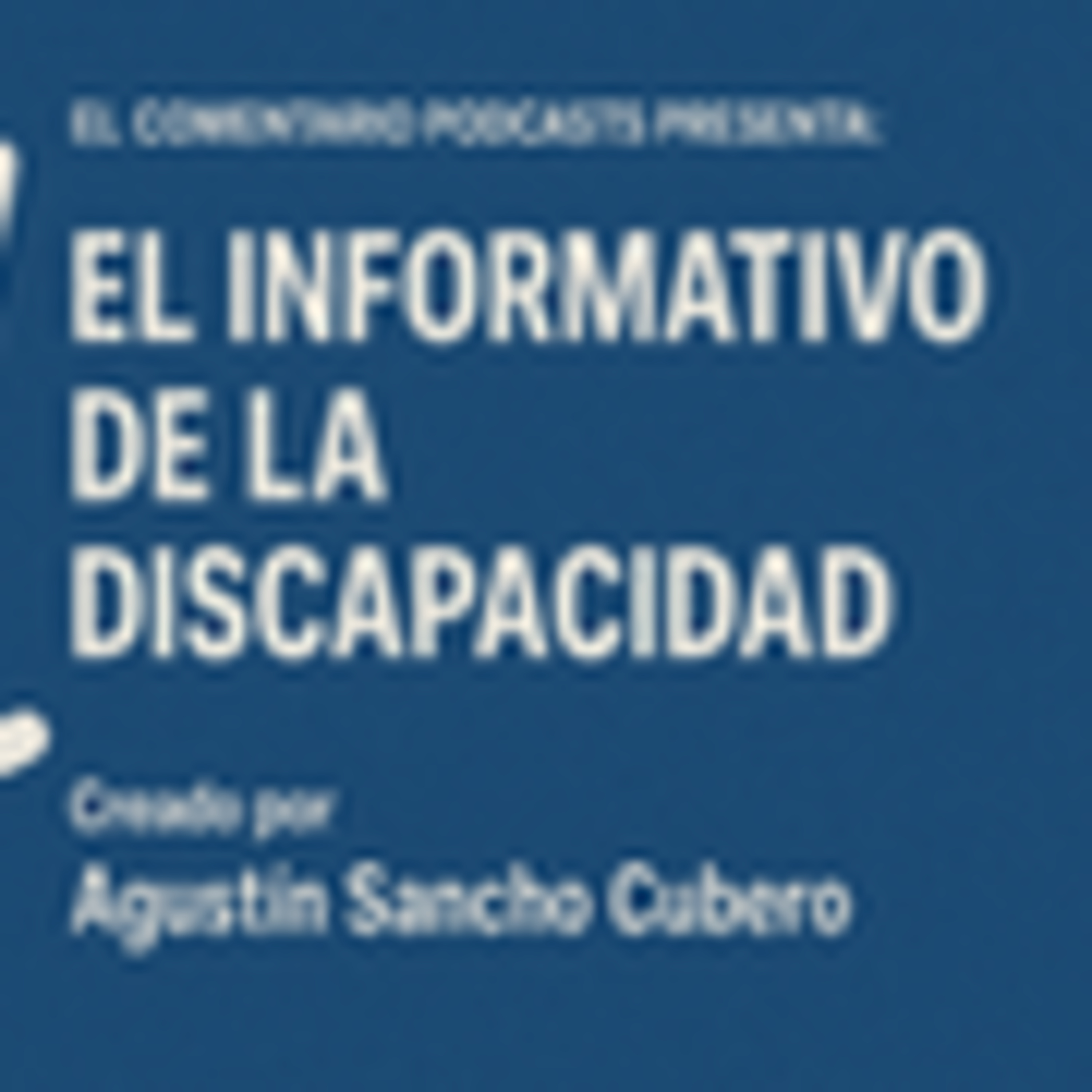 EL COMENTARIO, EL INFORMATIVO DE LA DISCAPACIDAD, (Programa 9), 18/10/2025. episode artwork