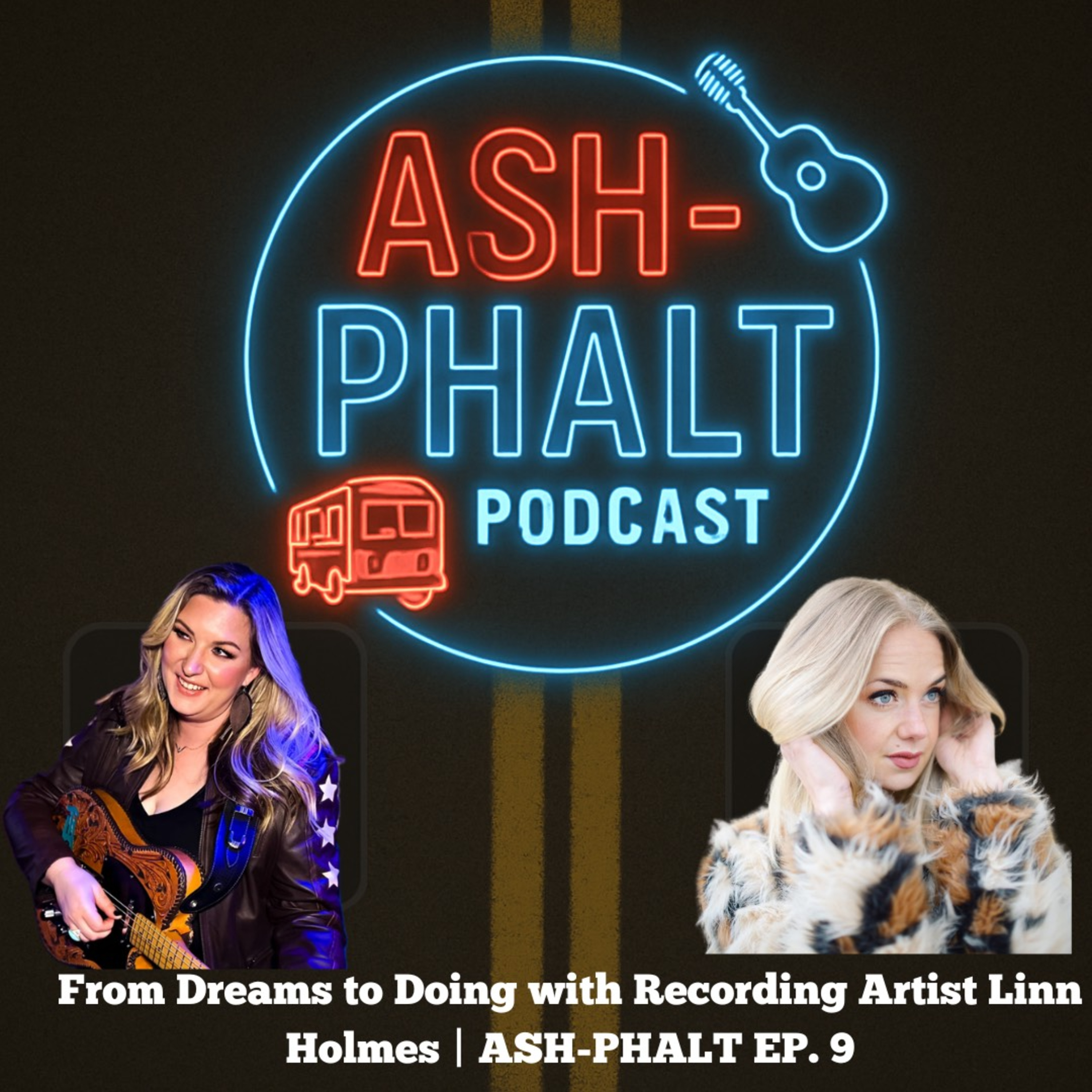 From Dreams to Doing with Recording Artist Linn Holmes | ASH-PHALT EP. 9