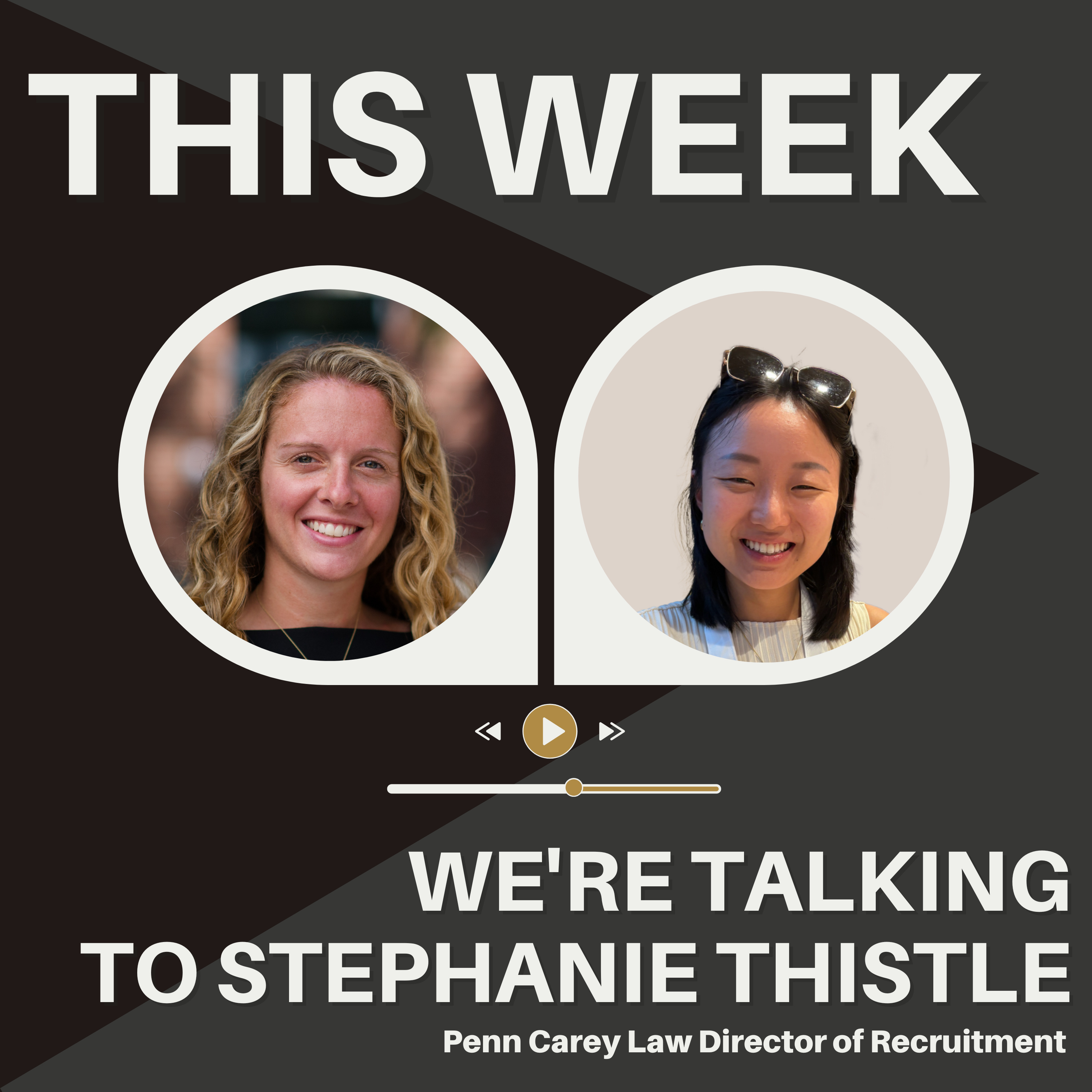 Penn Carey Law Admissions: Inside the Process with Stephanie Thistle, Director of Recruitment