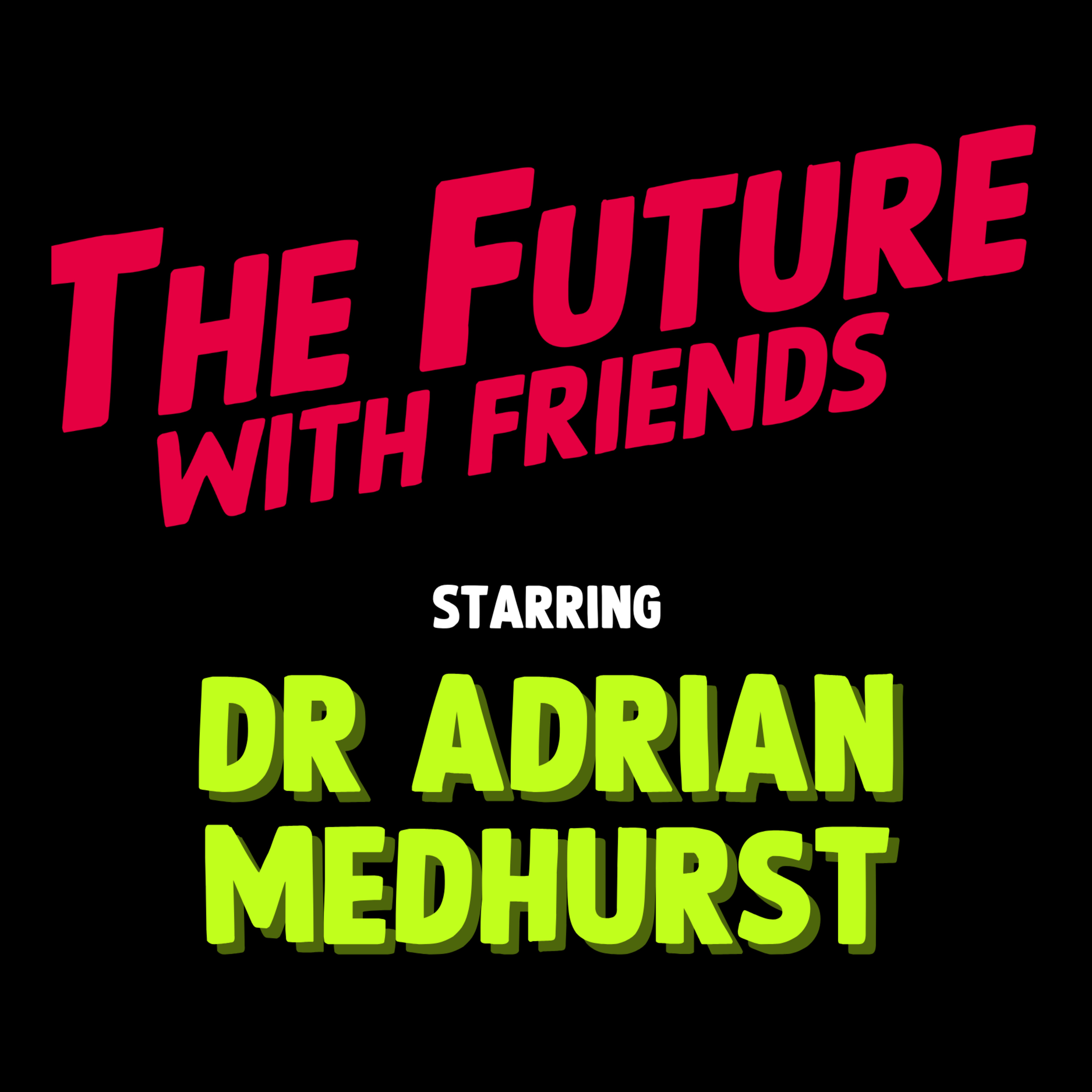 The Future With Friends