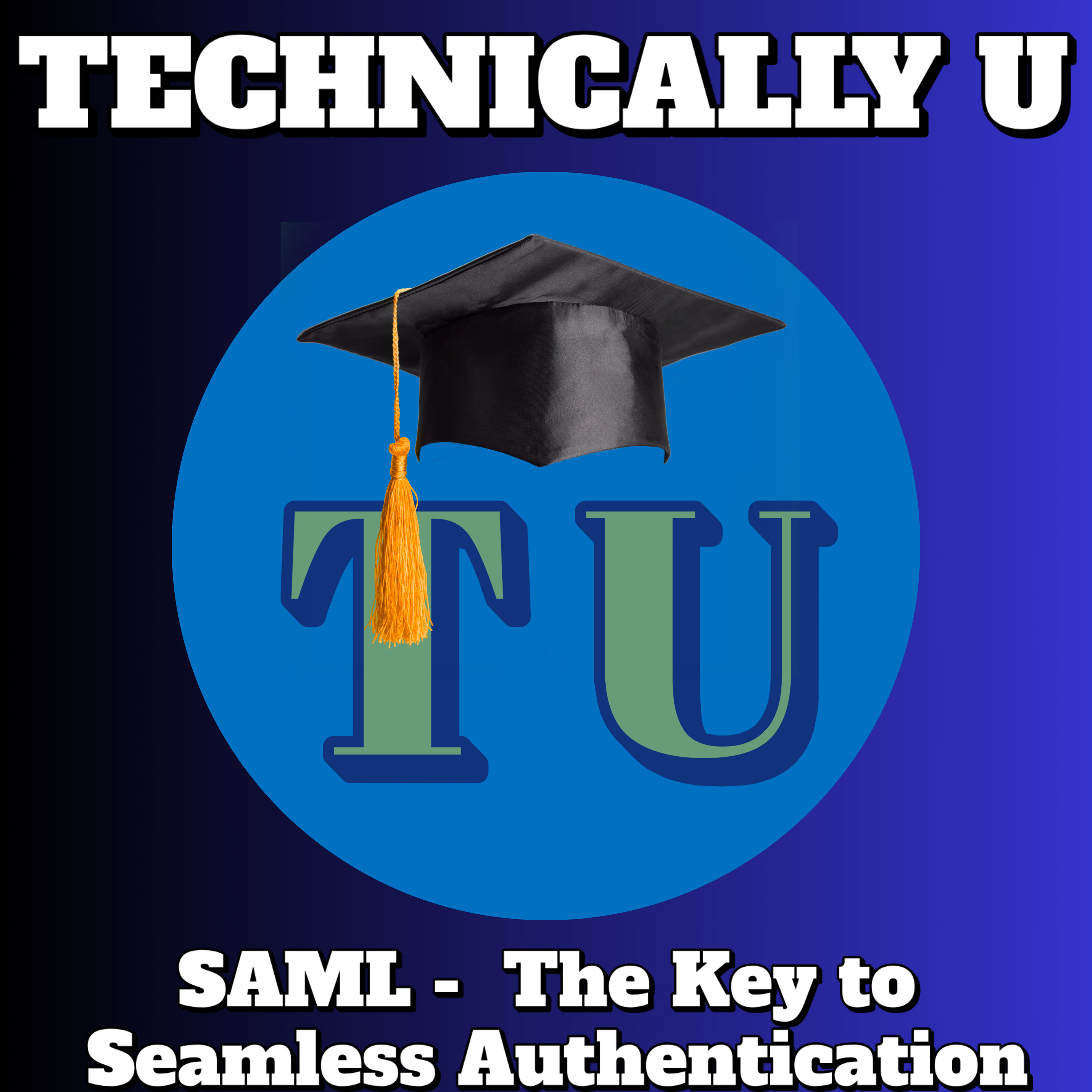Unlocking SAML - The Key to Seamless Authentication episode artwork