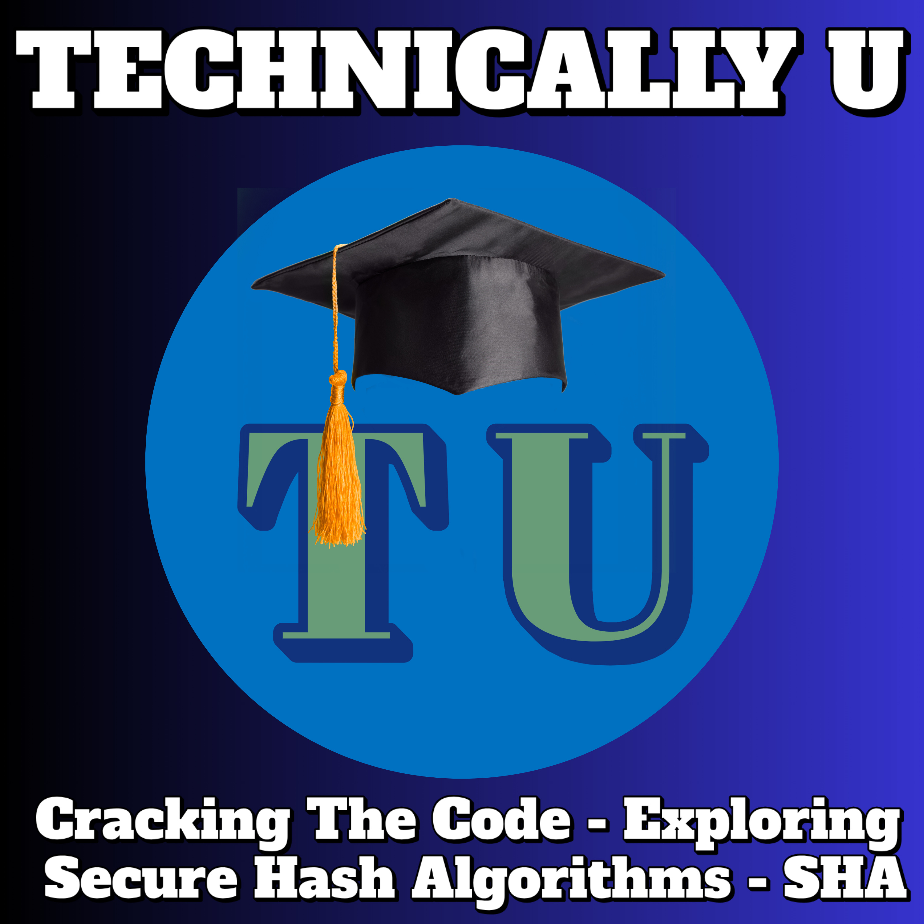 Cracking The Code - Exploring Secure Hash Algorithms - SHA episode artwork