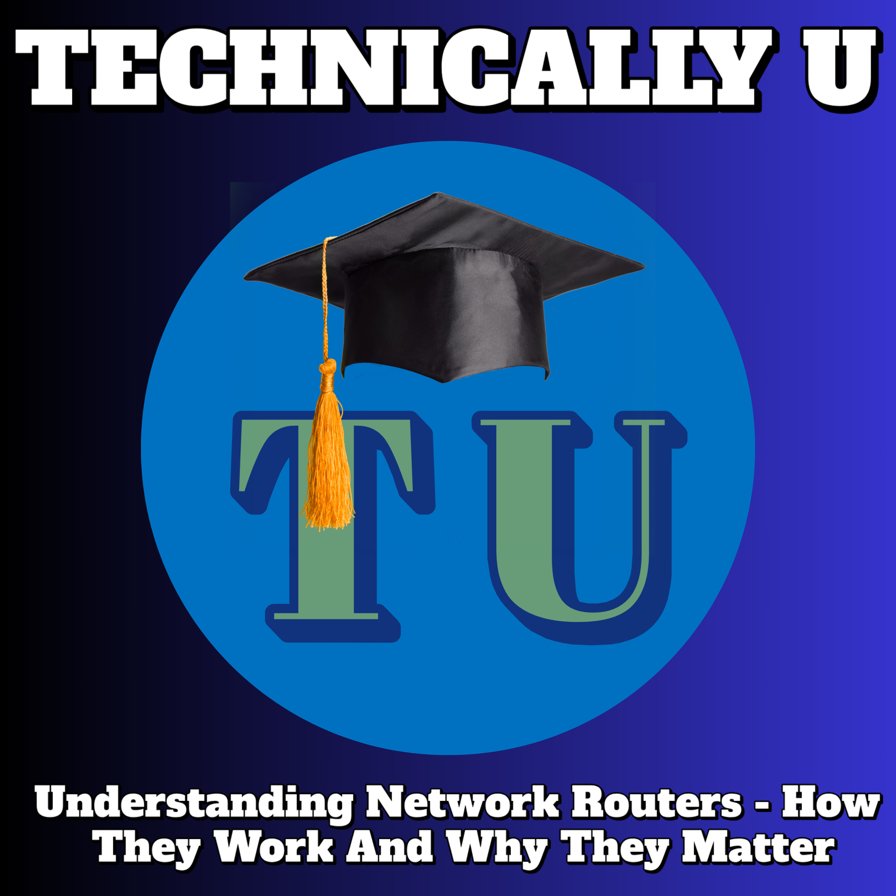 Understanding Network Routers - How They Work And Why They Matter episode artwork