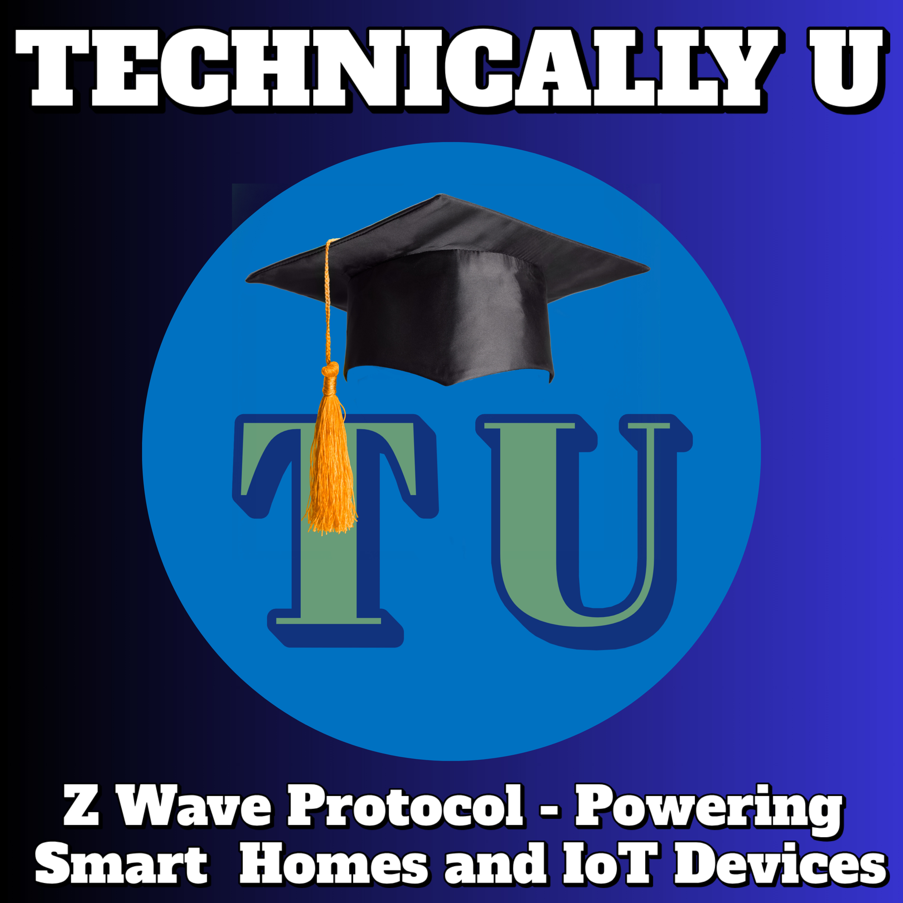 Z Wave Protocol - Powering Smart Homes and IoT Devices episode artwork