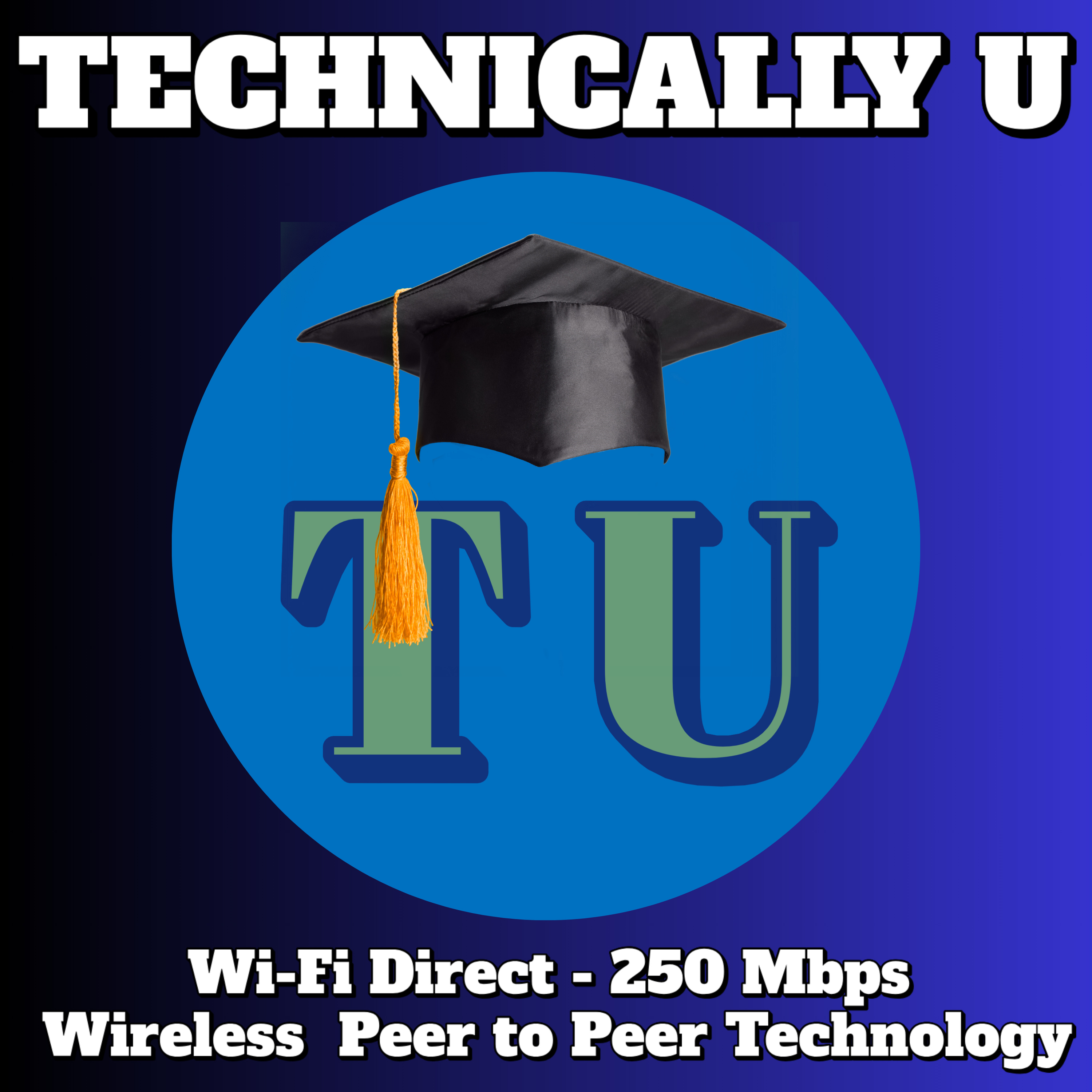 Wi-Fi Direct - 250 Mbps Wireless Peer to Peer Technology episode artwork