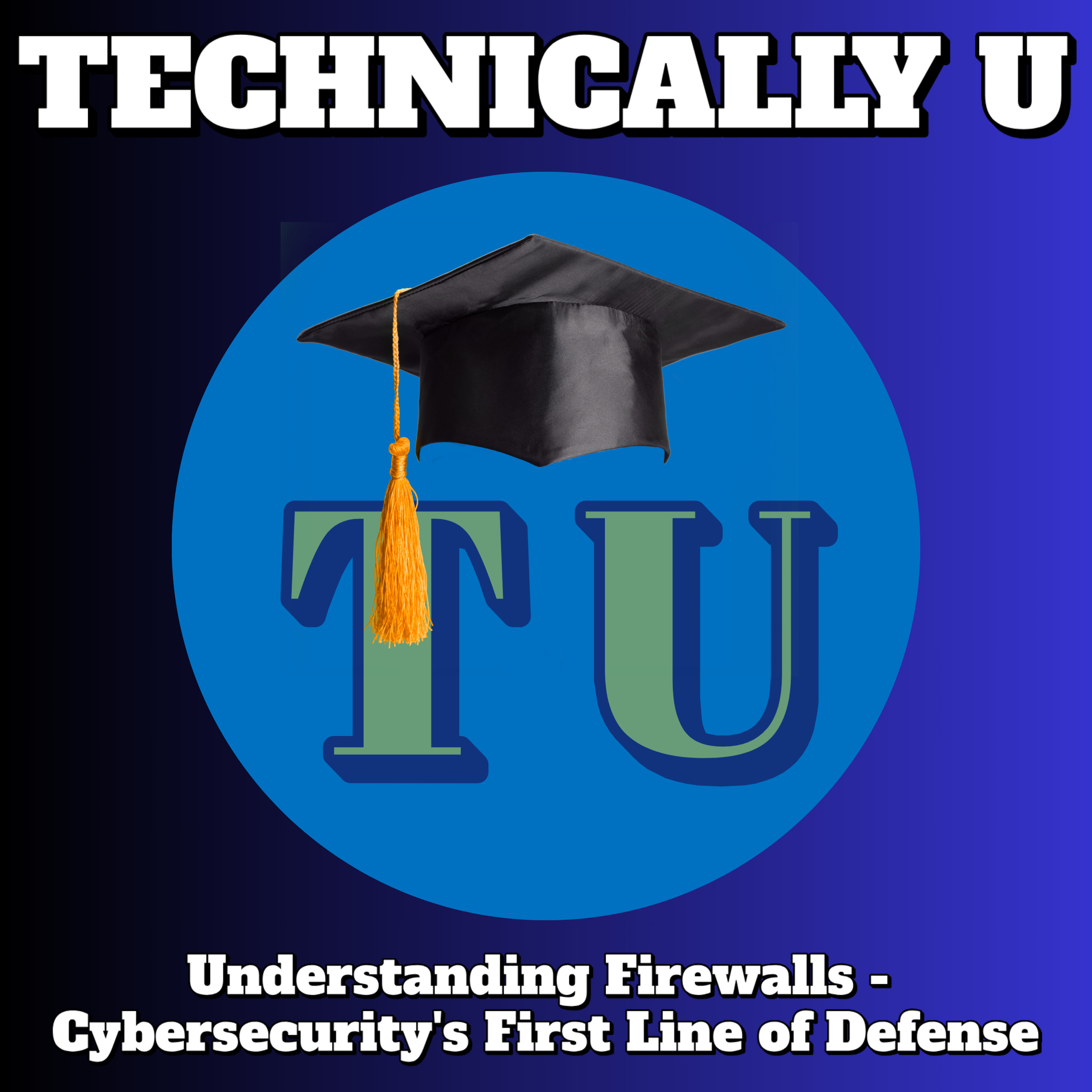 Understanding Firewalls - Cybersecurity's First Line of Defense  episode artwork