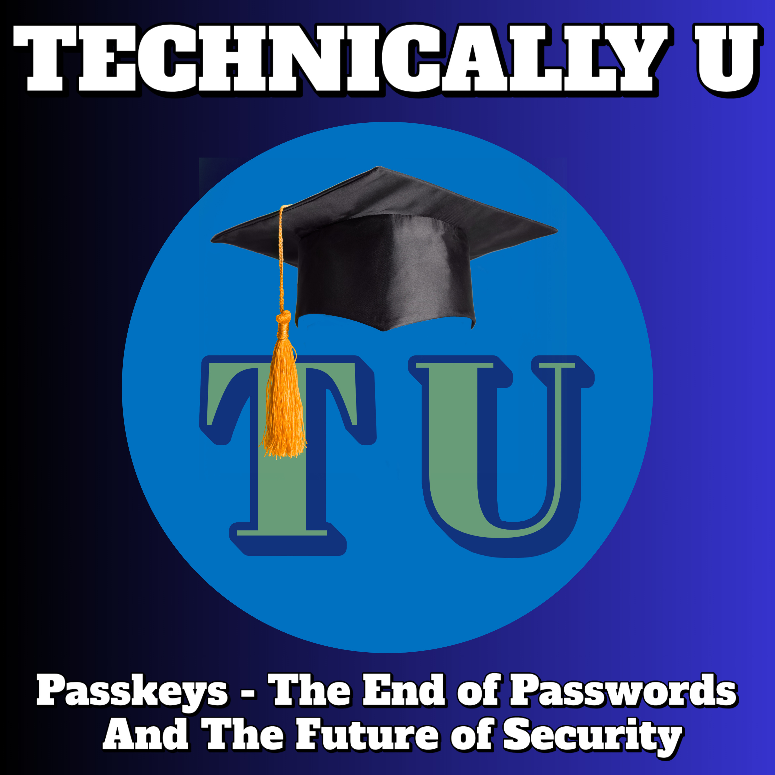 Passkeys - The End of Passwords And The Future of Security episode artwork