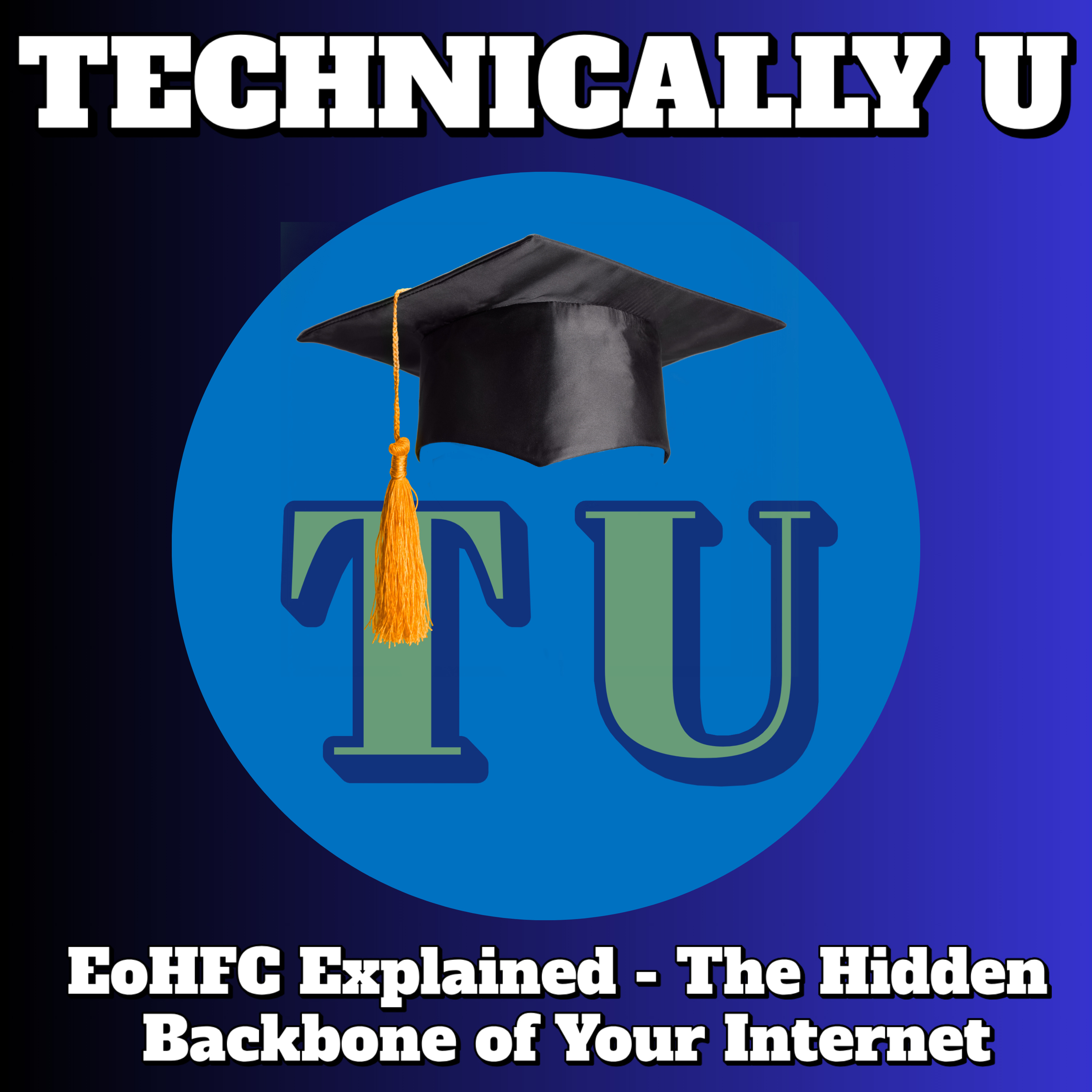 EoHFC Explained - The Hidden Backbone of Your Internet episode artwork