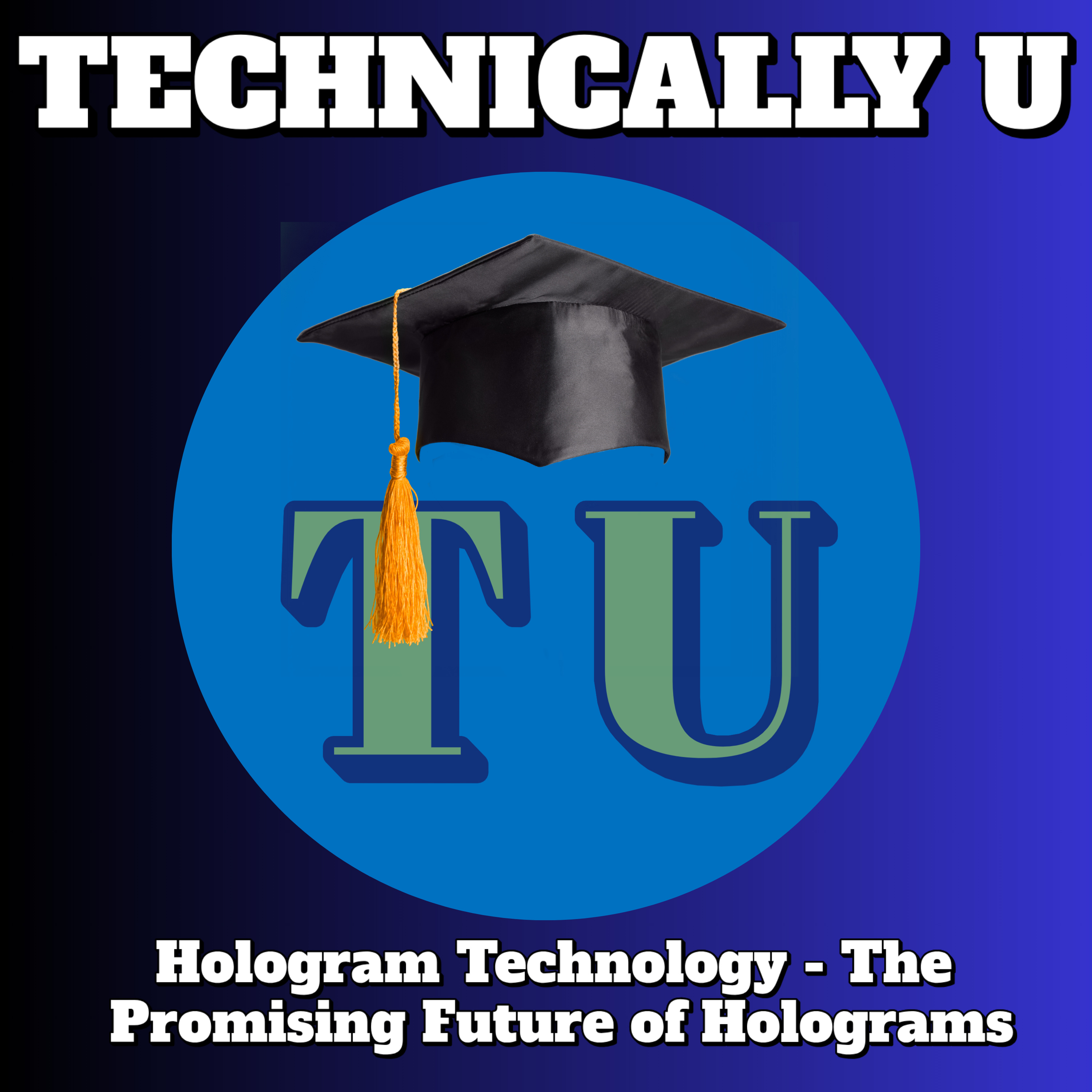 Hologram Technology - The Promising Future of Holograms episode artwork