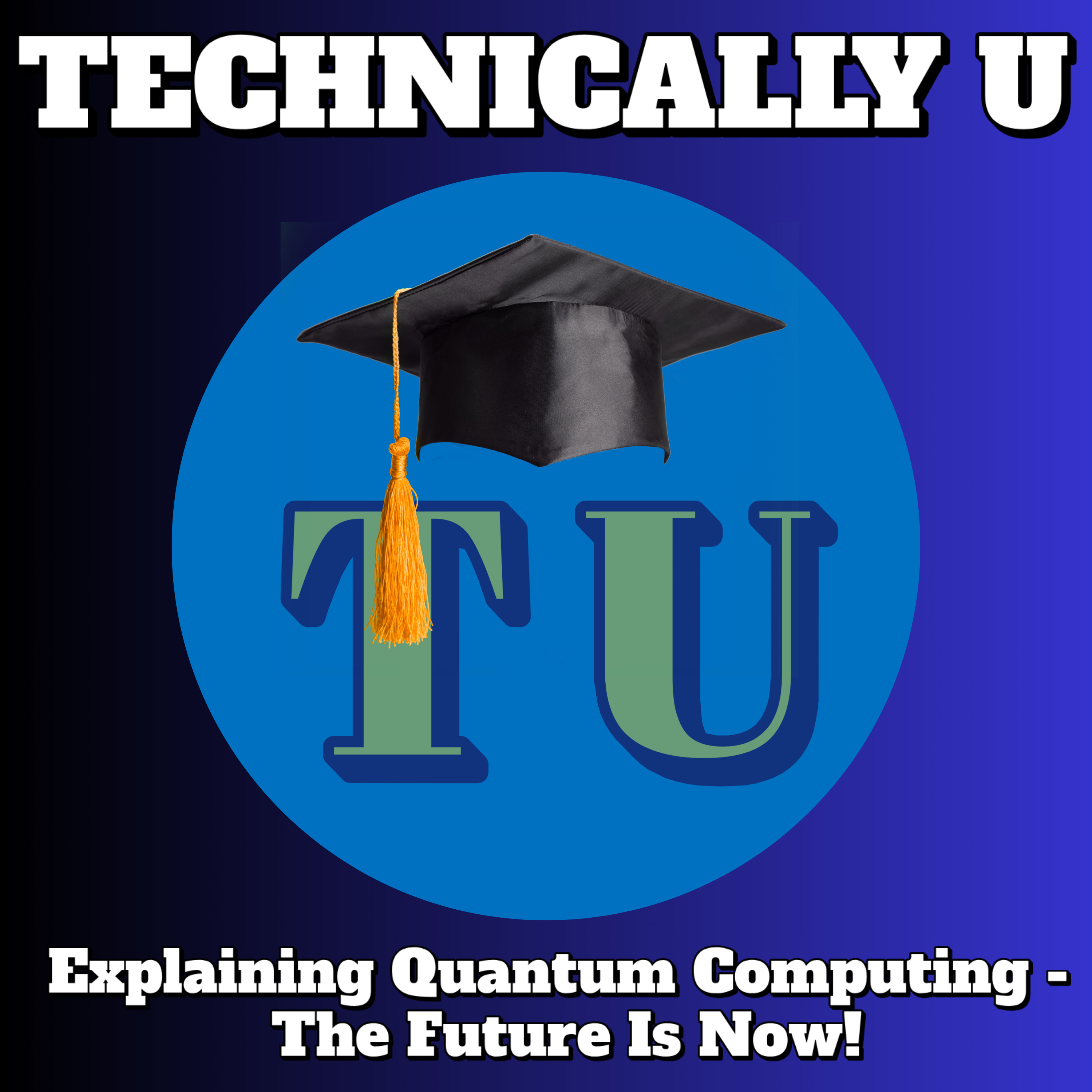 Explaining Quantum Computing - The Future Is Now! episode artwork