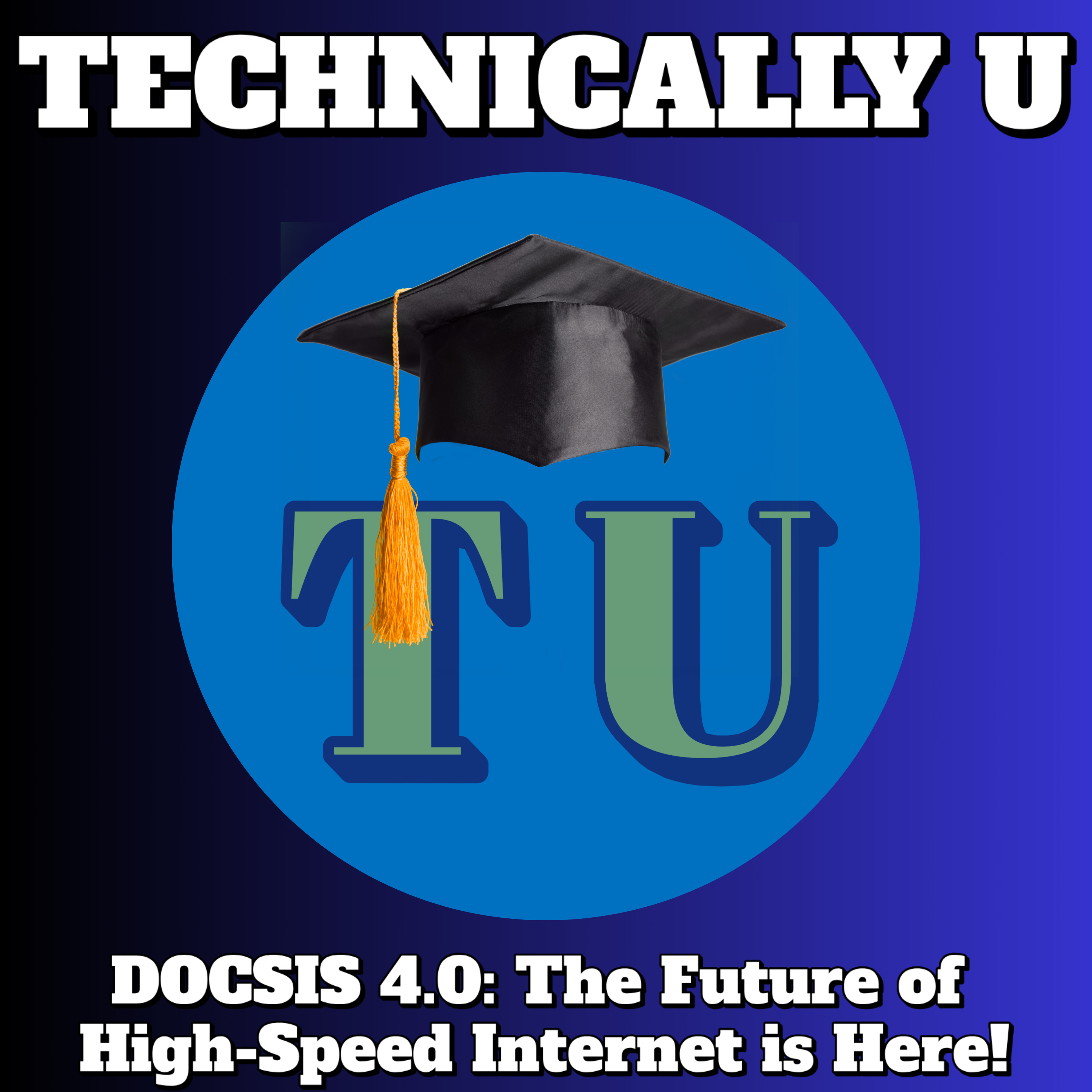 DOCSIS 4.0: The Future of High-Speed Internet is Here! episode artwork
