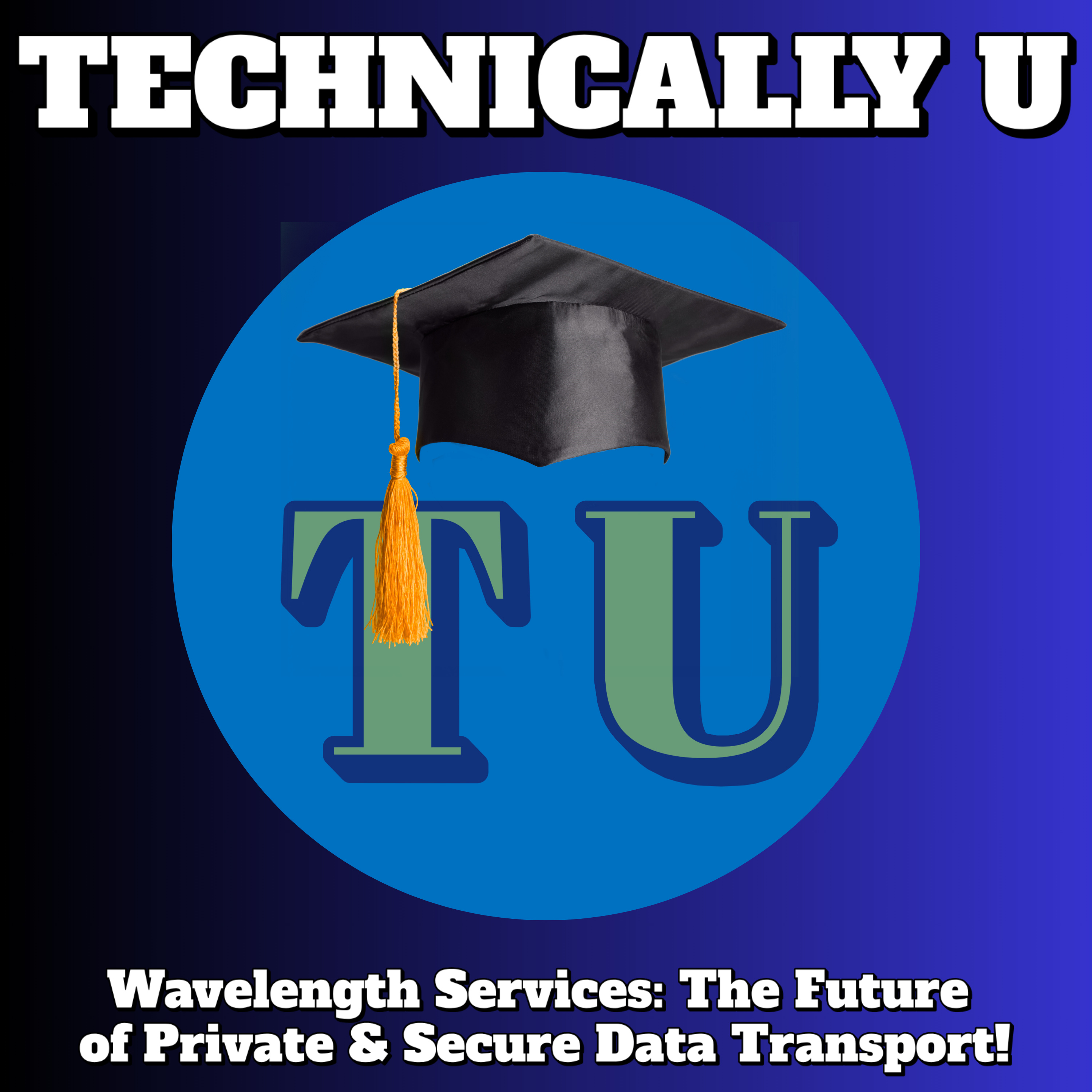 Wavelength Services: The Future of Private & Secure Data Transport! episode artwork
