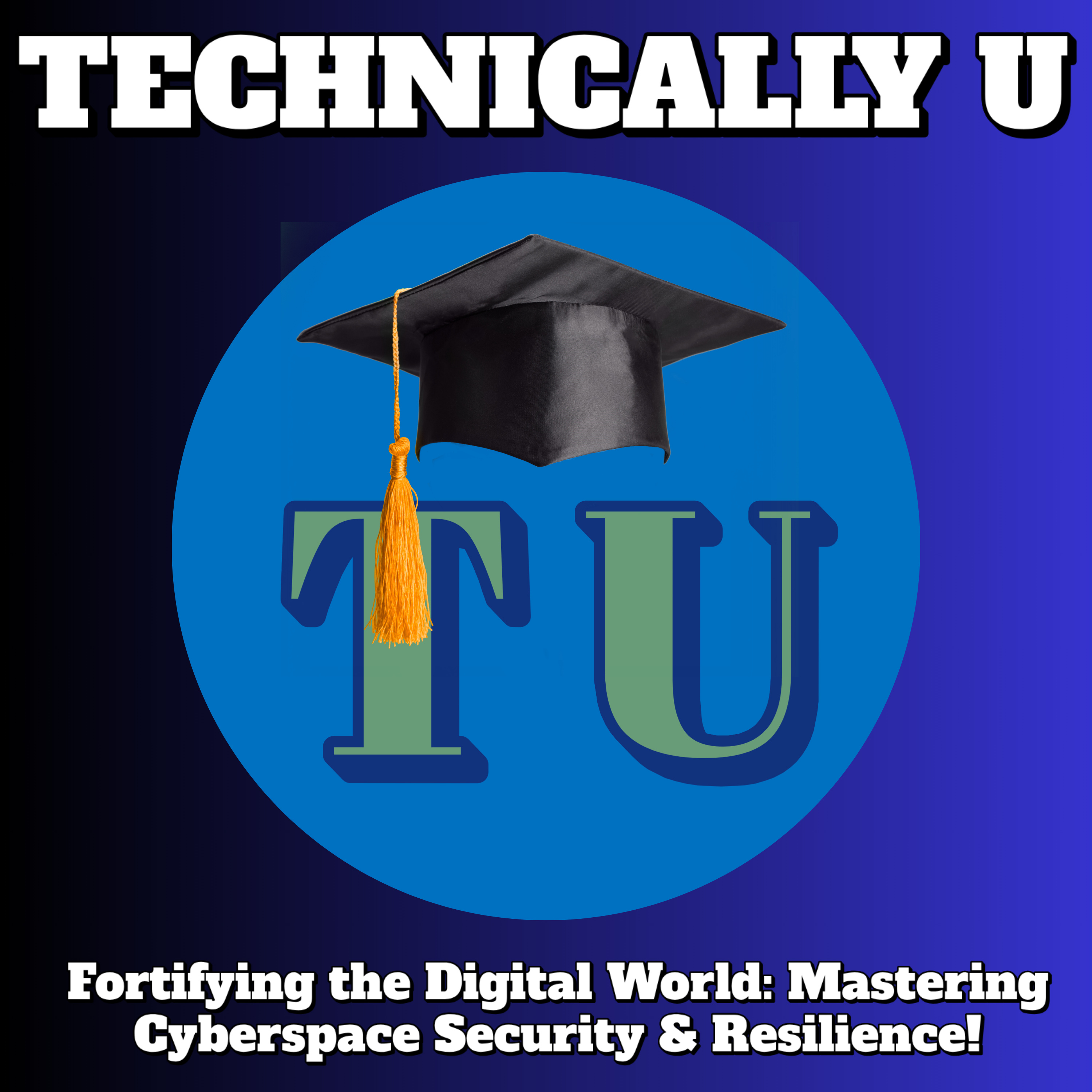 Fortifying the Digital World: Mastering Cyberspace Security & Resilience! episode artwork