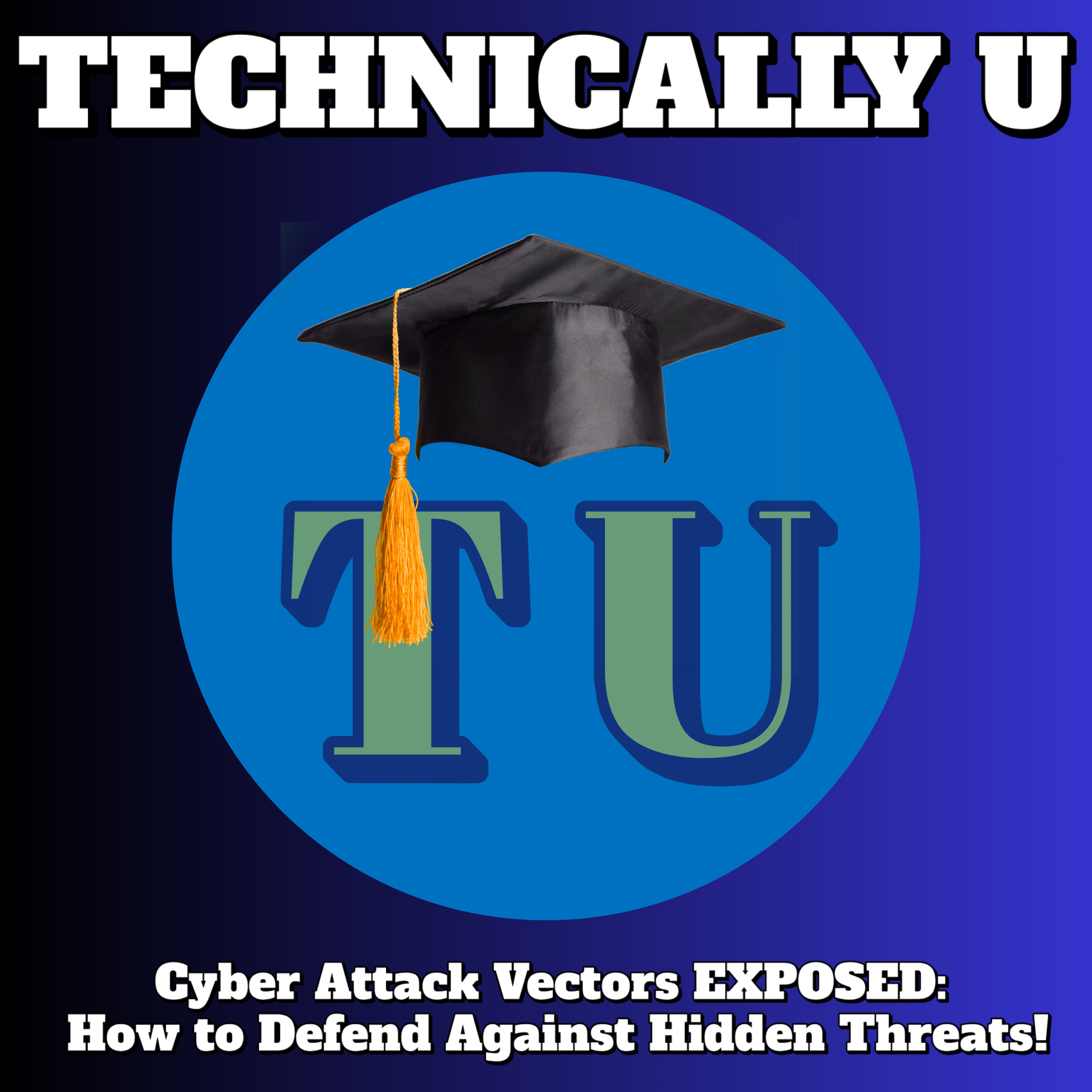 Cyber Attack Vectors EXPOSED: How to Defend Against Hidden Threats! episode artwork