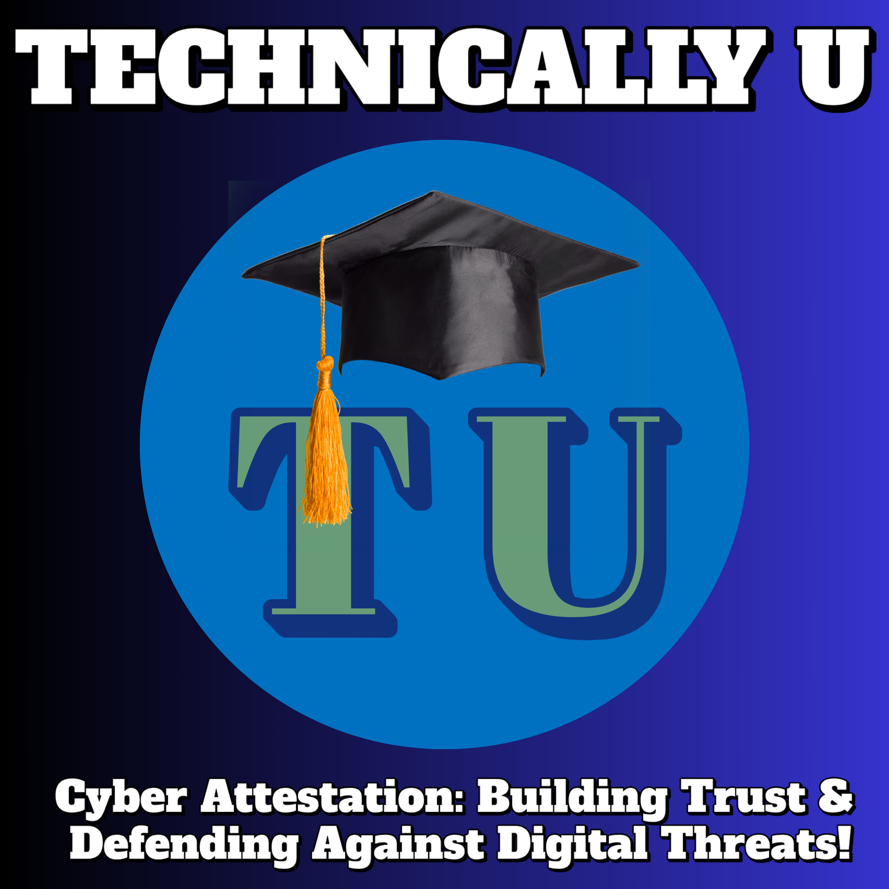 Cyber Attestation: Building Trust & Defending Against Digital Threats! episode artwork