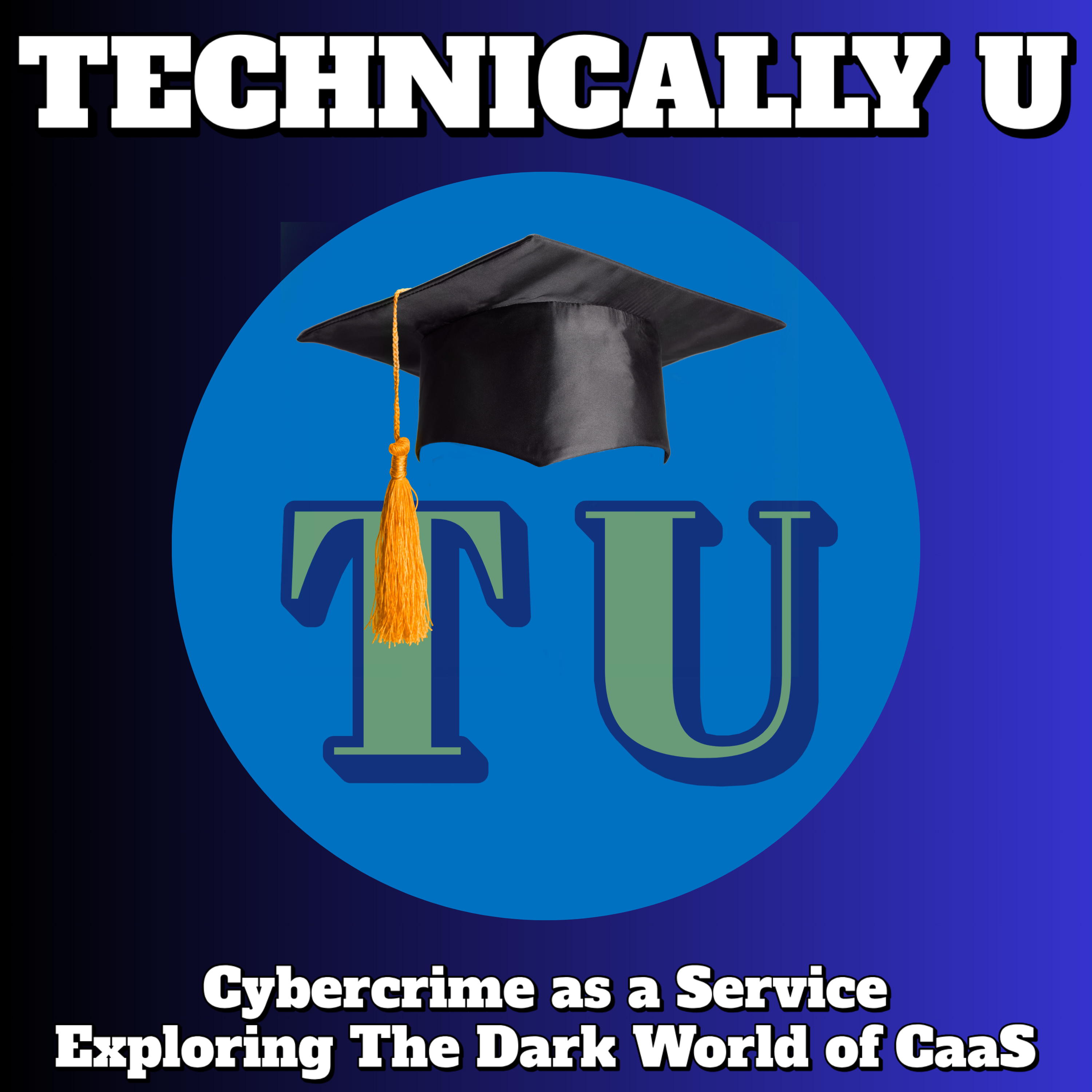 Cybercrime as a Service - Exploring The Dark World of CaaS episode artwork