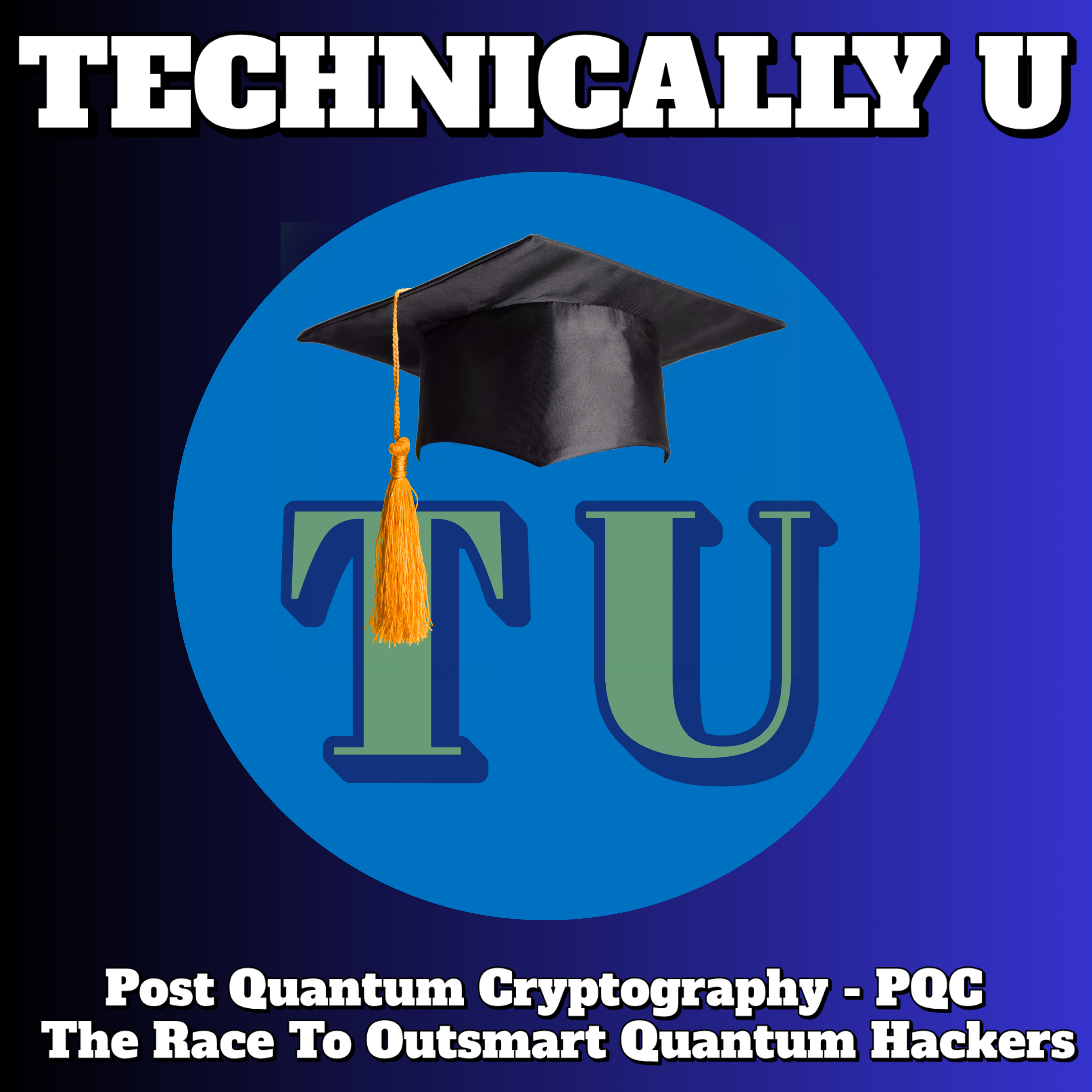 Post Quantum Cryptography - PQC - The Race To Outsmart Quantum Hackers episode artwork
