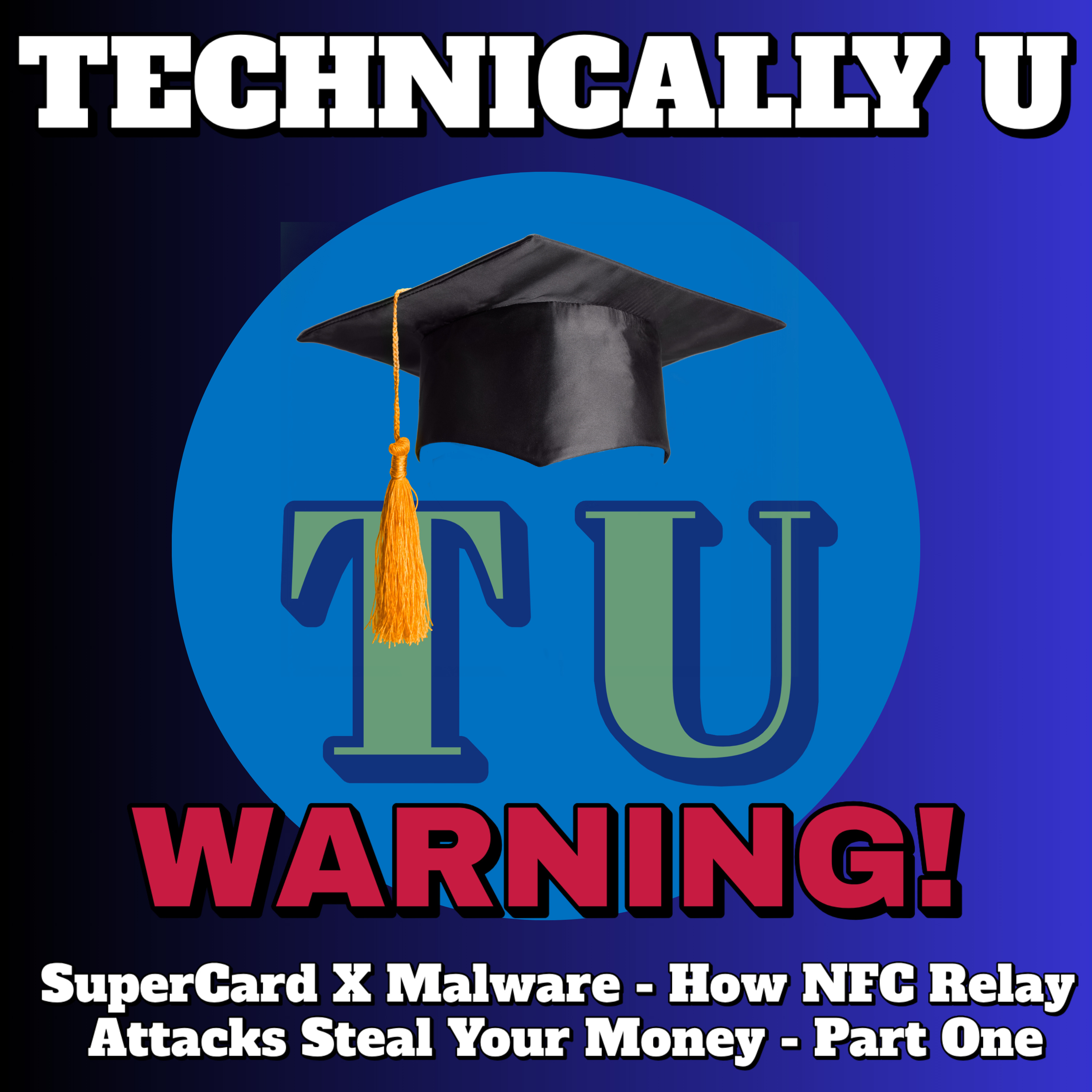 SuperCard X Malware - How NFC Relay Attacks Steal Your Money - Part One episode artwork
