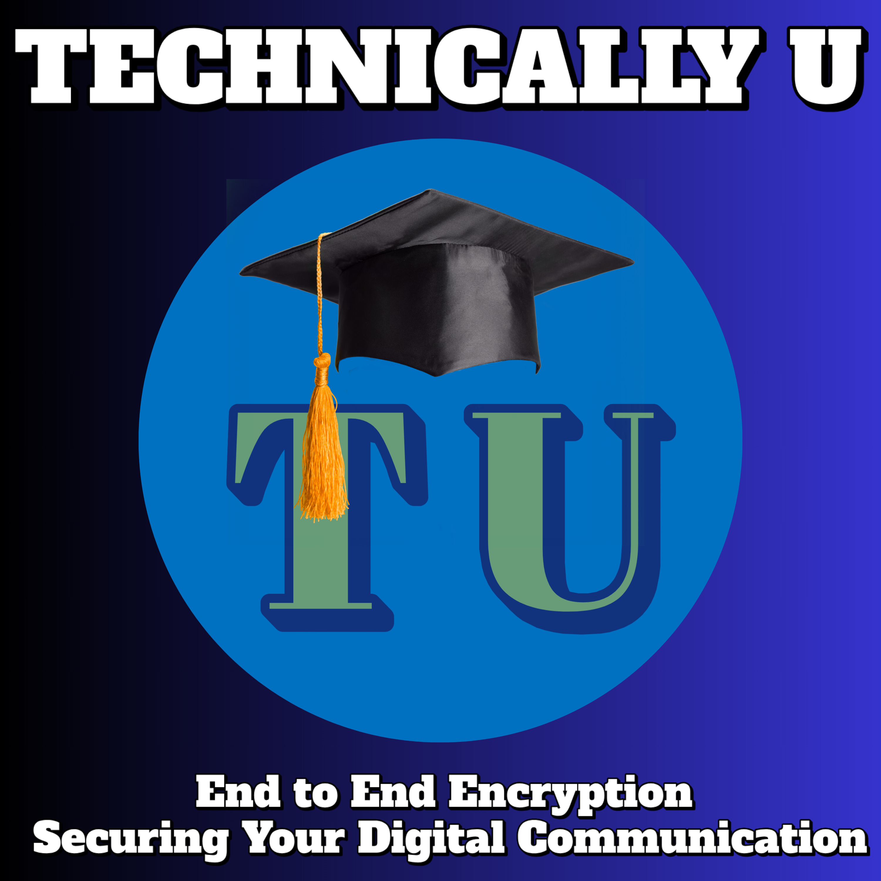 End to End Encryption (E2EE) - Securing Your Digital Communication episode artwork