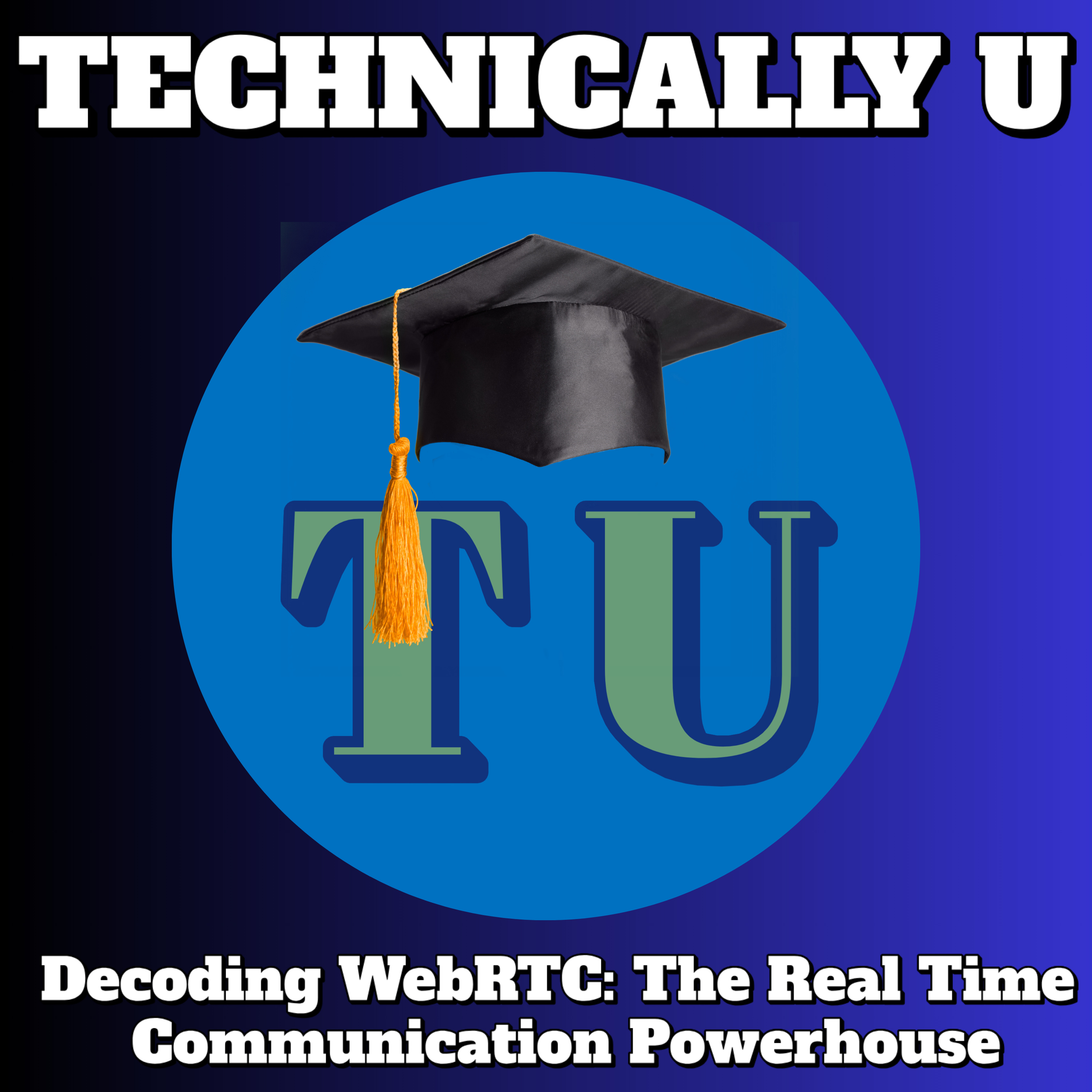 Decoding WebRTC: The Real Time Communication Powerhouse episode artwork