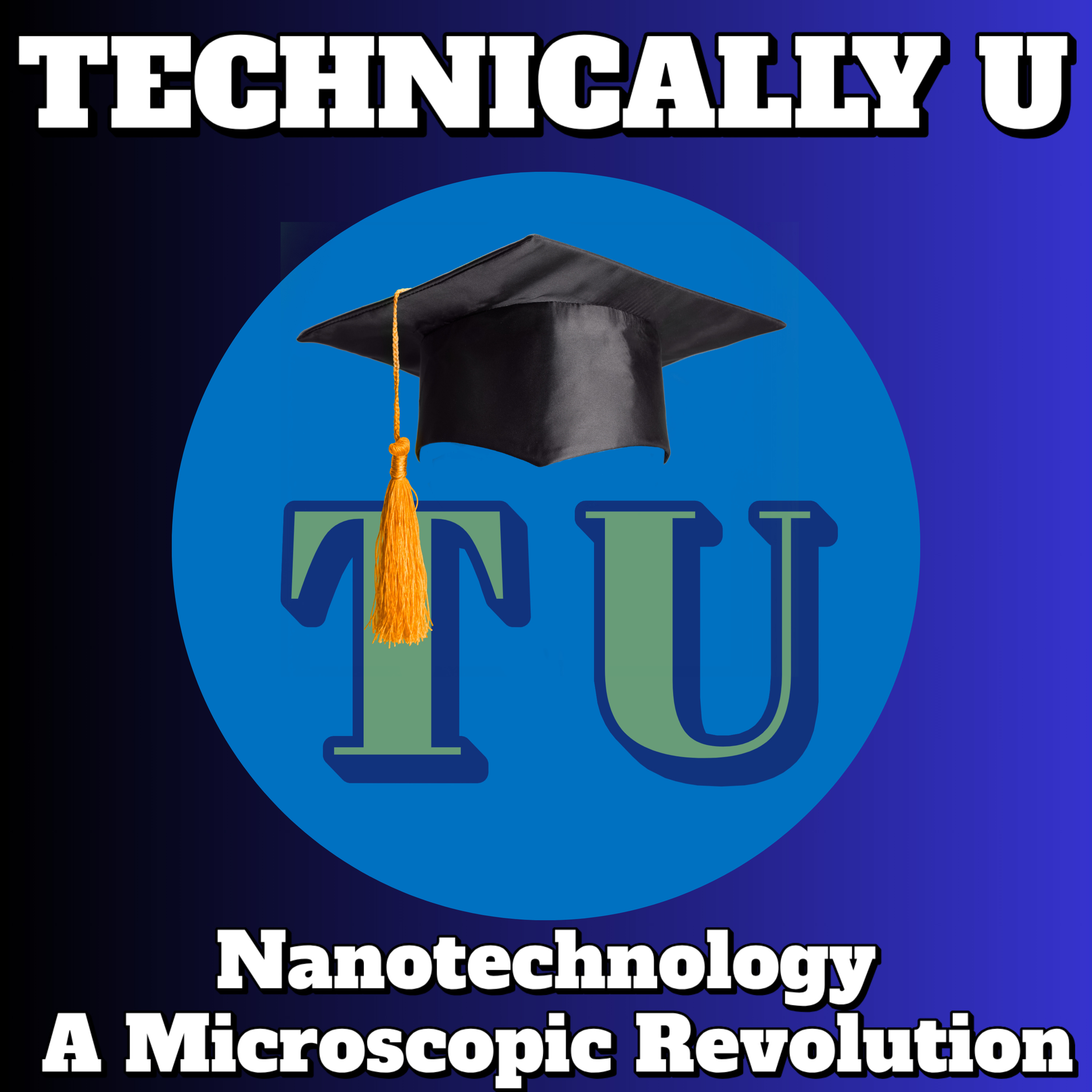 Nanotechnology - A Microscopic Revolution episode artwork