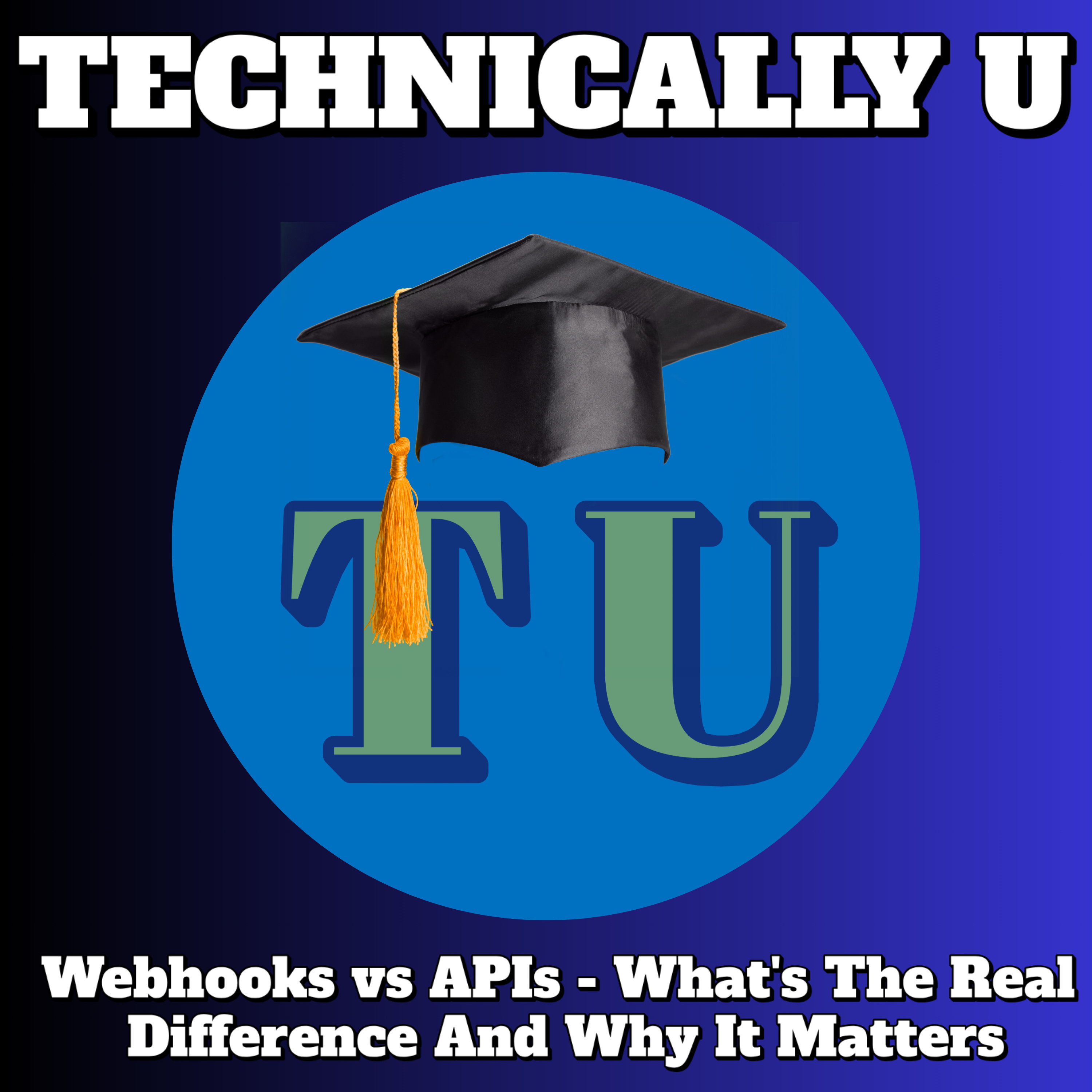 Webhooks vs APIs - What's The Real Difference And Why It Matters episode artwork