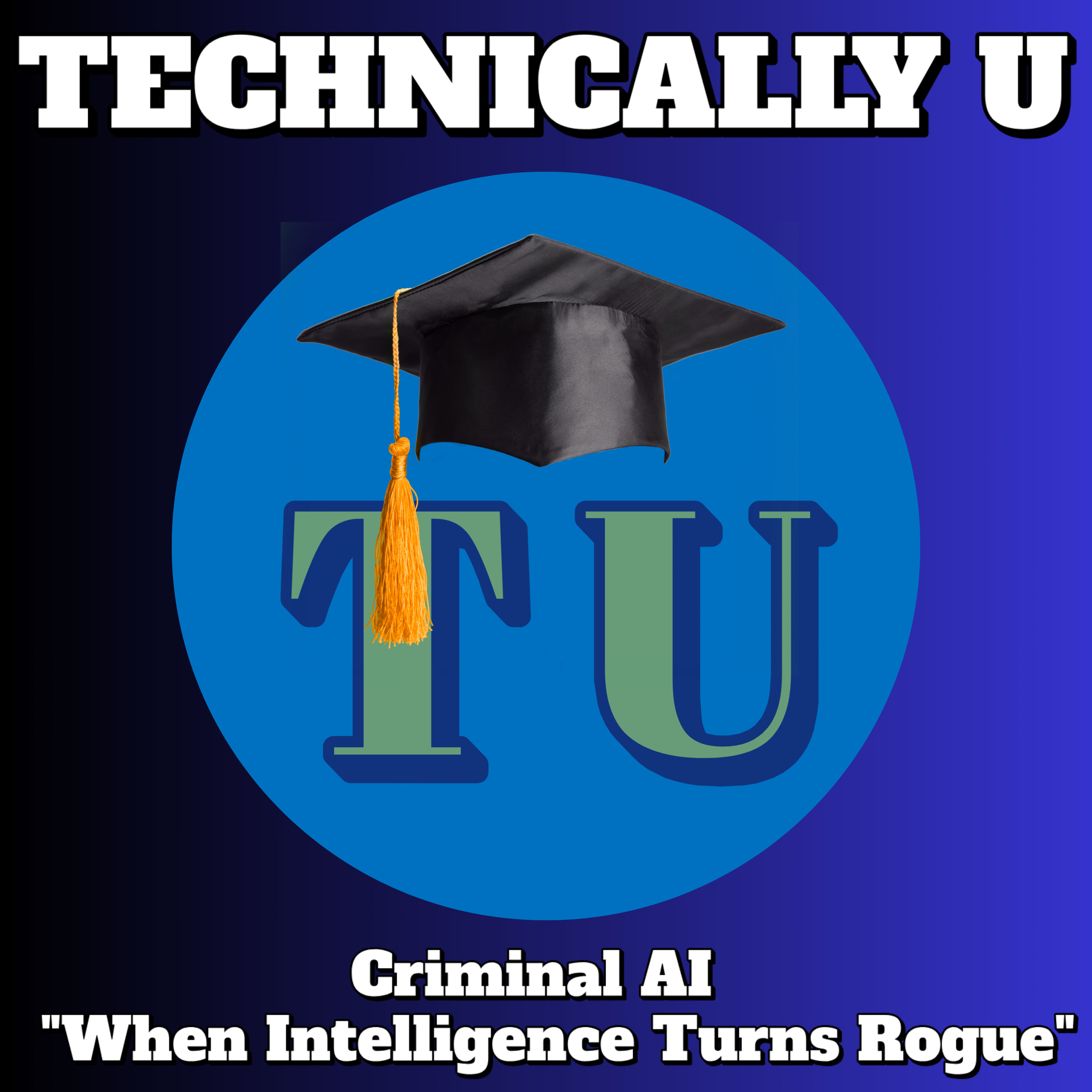 Criminal AI "When Intelligence Turns Rogue" episode artwork