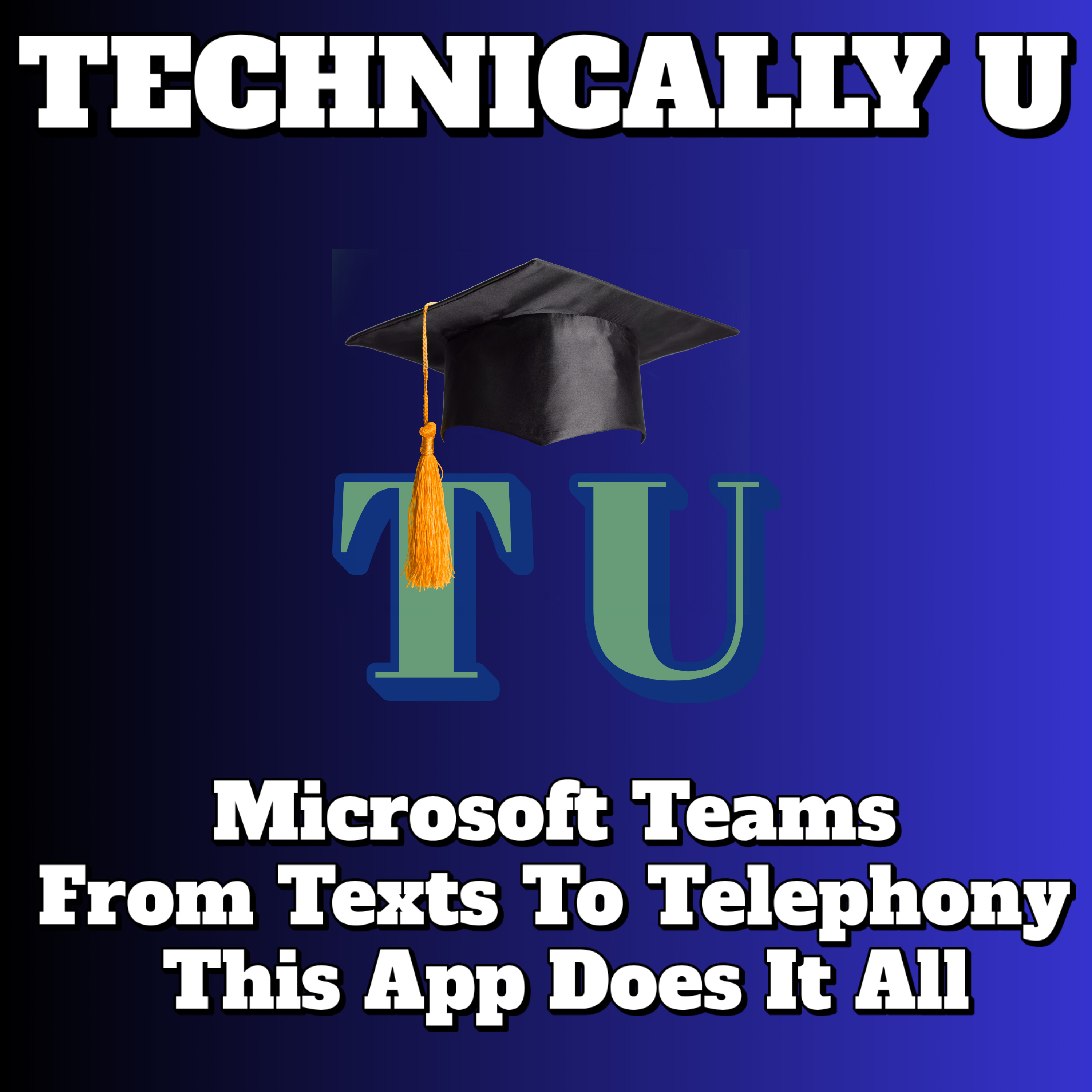 Microsoft Teams - From Texts To Telephony - This App Does It All episode artwork
