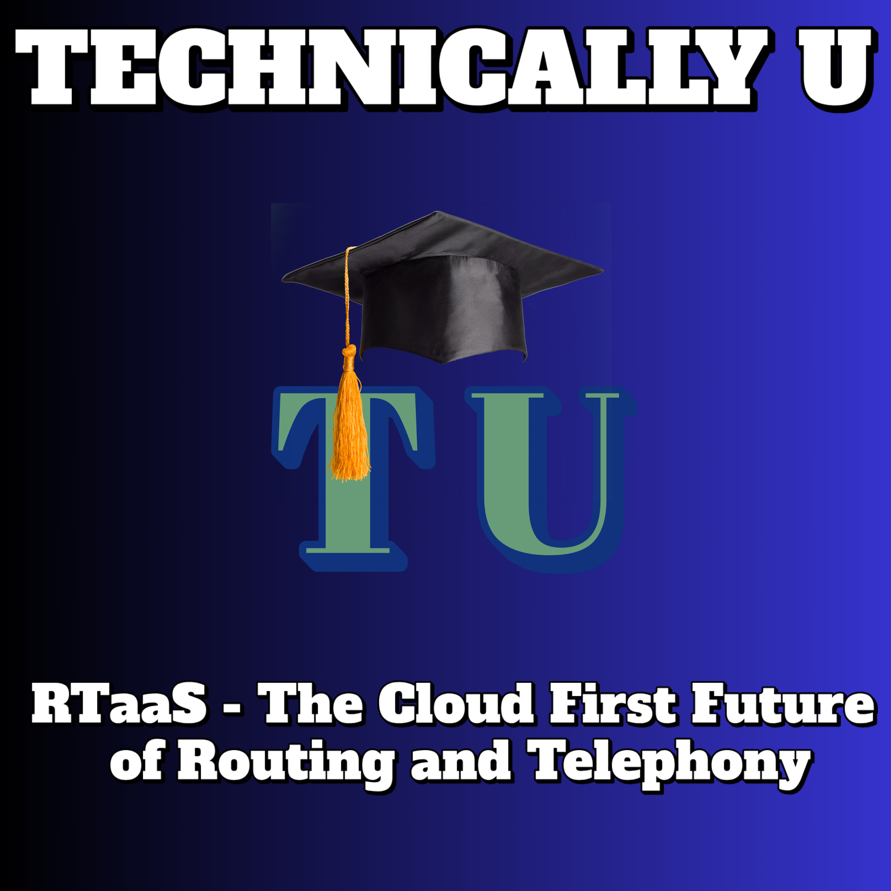 RTaaS - The Cloud First Future of Routing and Telephony episode artwork