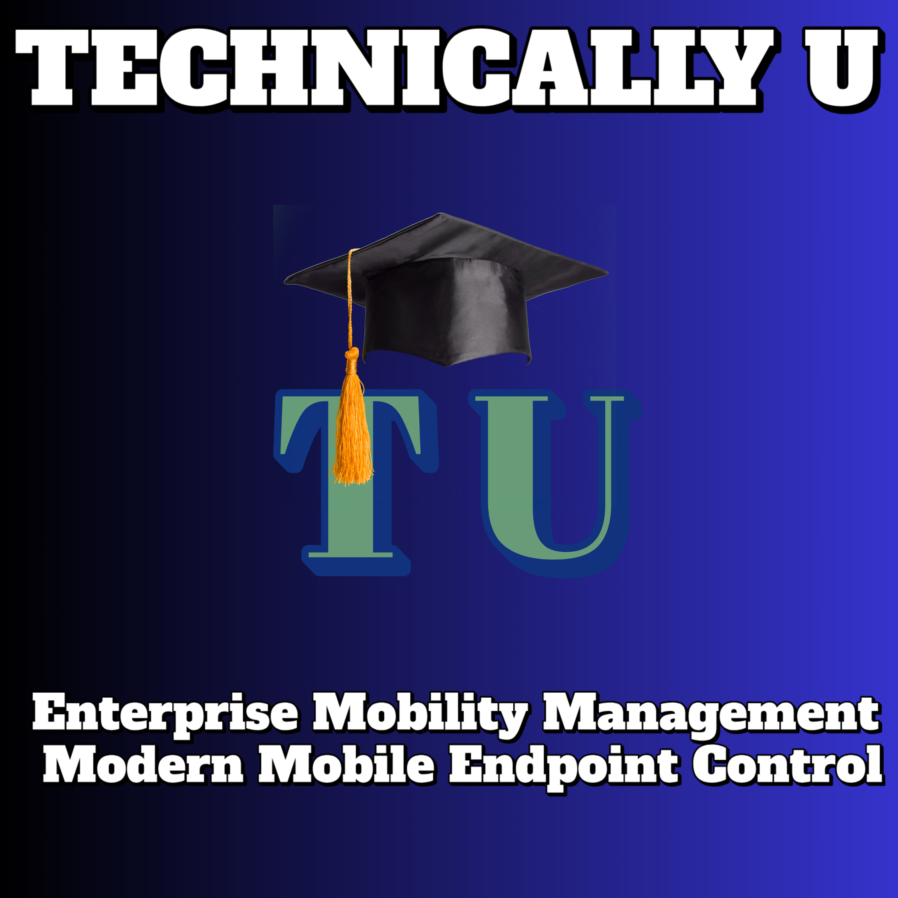 Enterprise Mobility Management - Modern Mobile Endpoint Control episode artwork