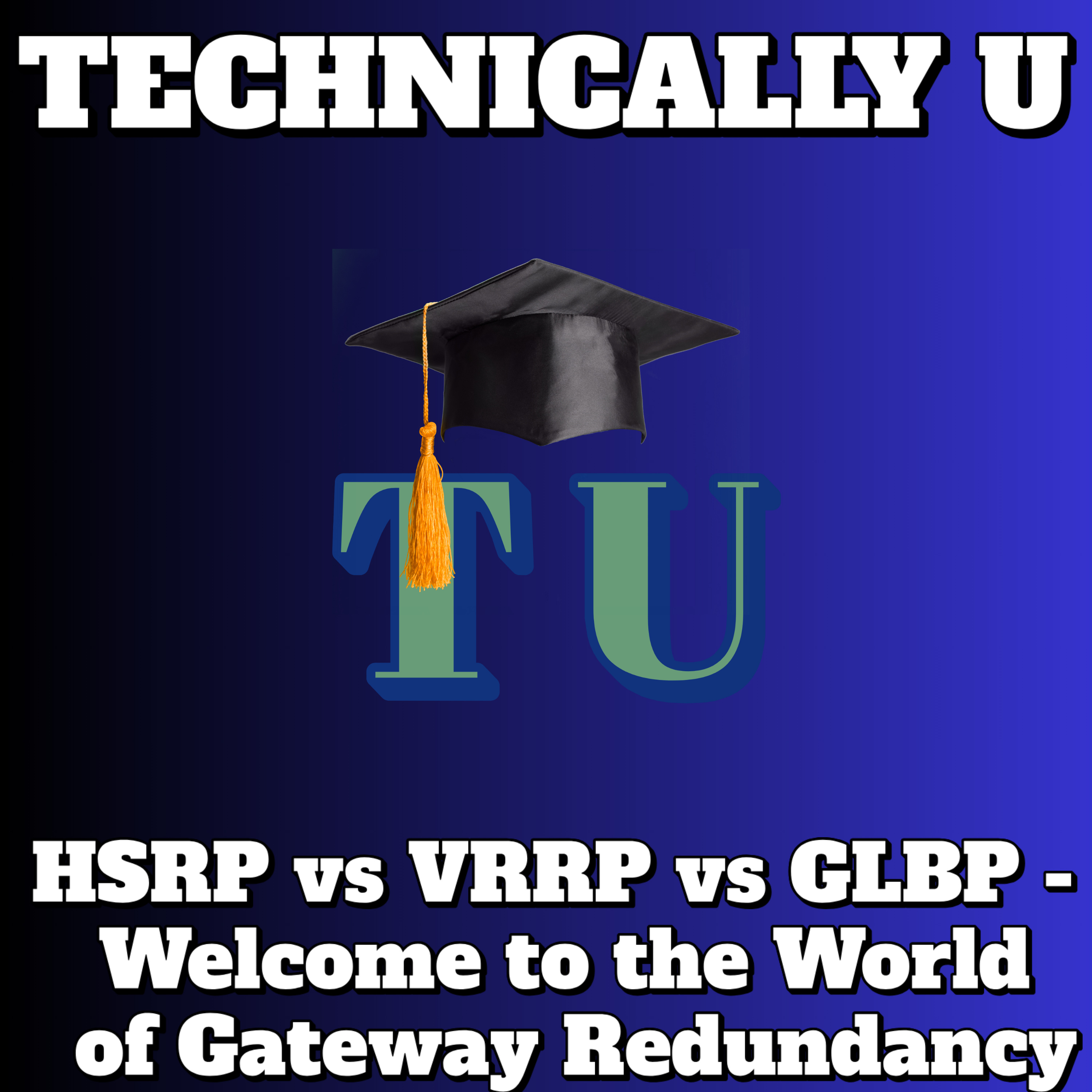 HSRP vs VRRP vs GLBP - Welcome to the World of Gateway Redundancy episode artwork