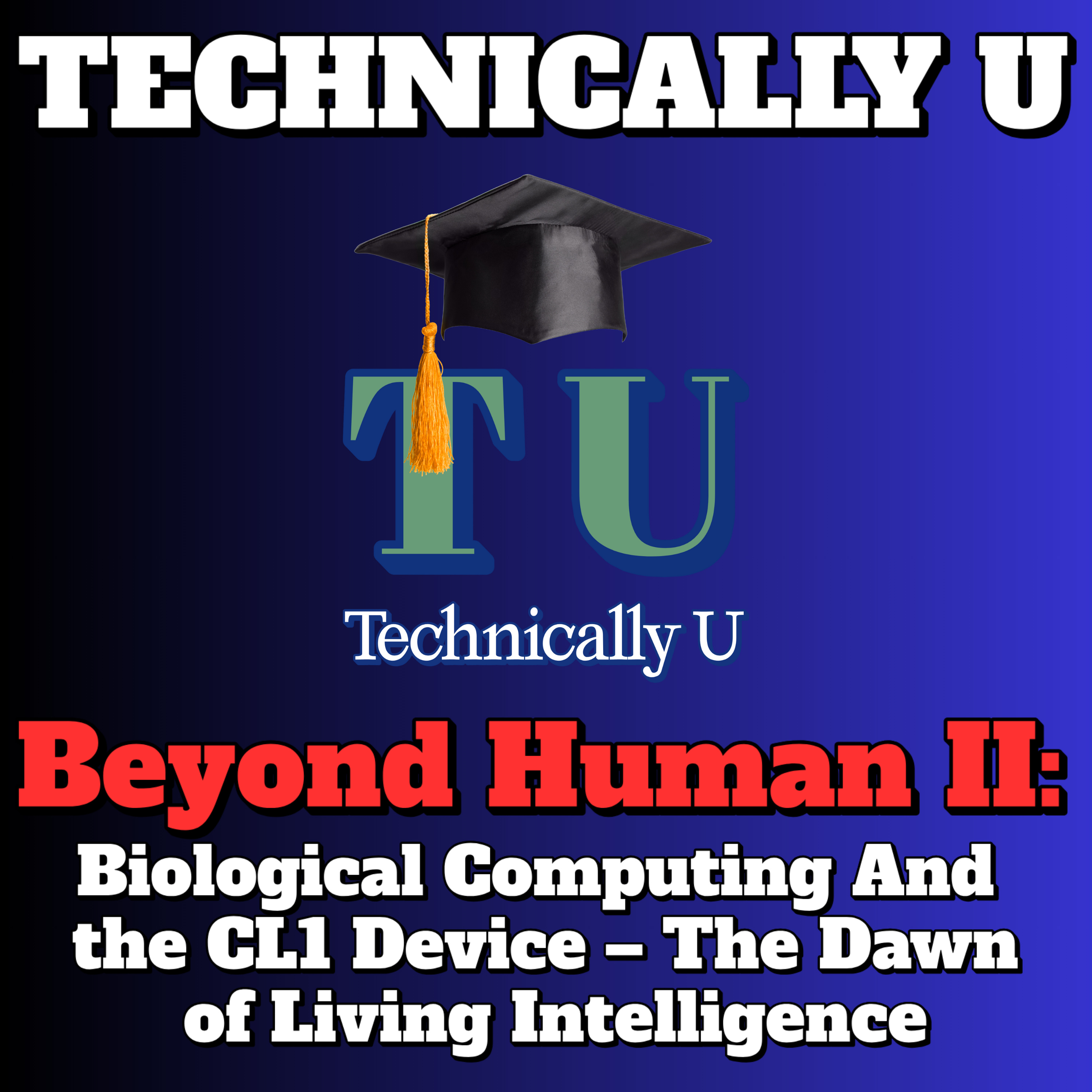 Beyond Human II: Biological Computing And the CL1 Device – The Dawn of Living Intelligence episode artwork
