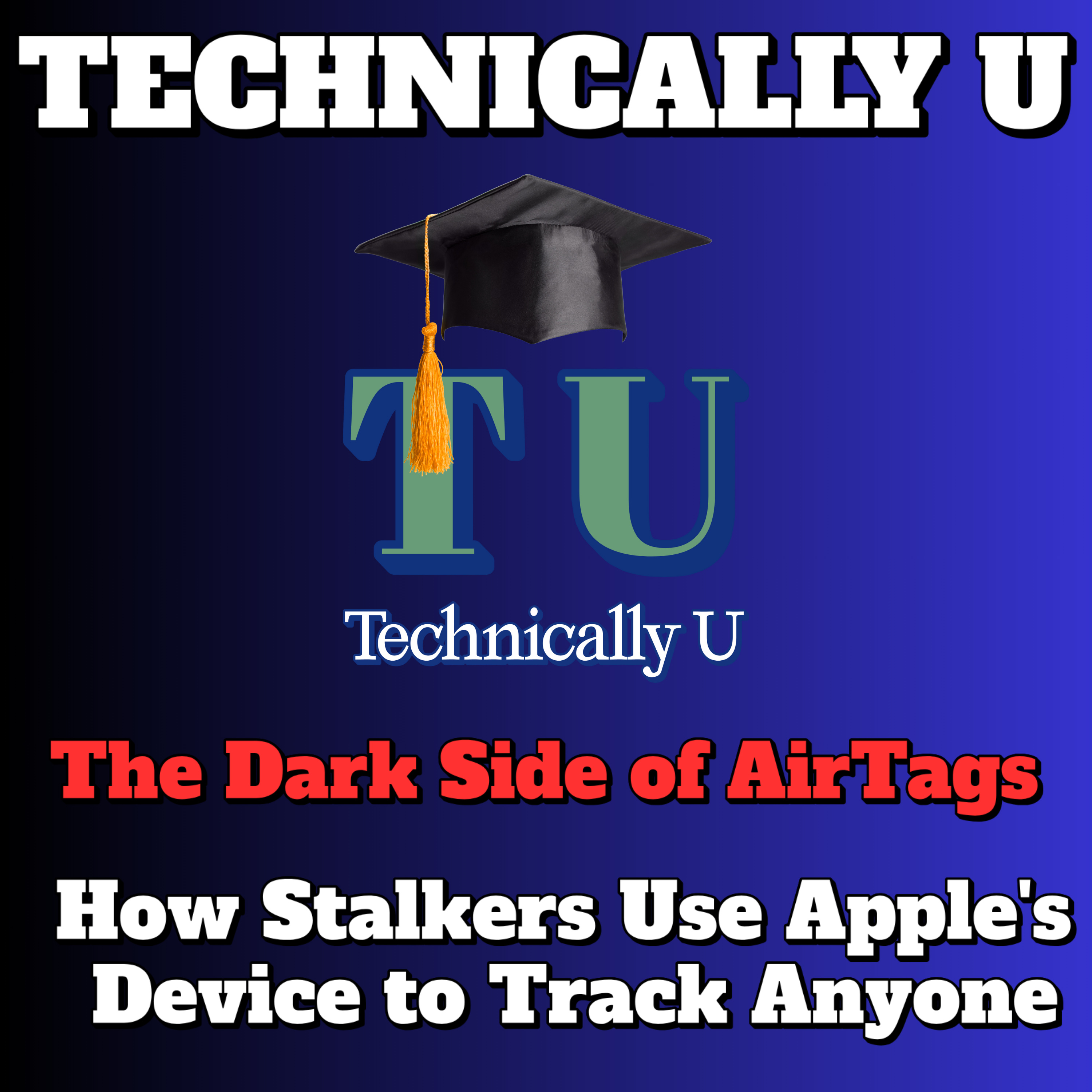 The Dark Side of AirTags - How Stalkers Use Apple's Device to Track Anyone episode artwork