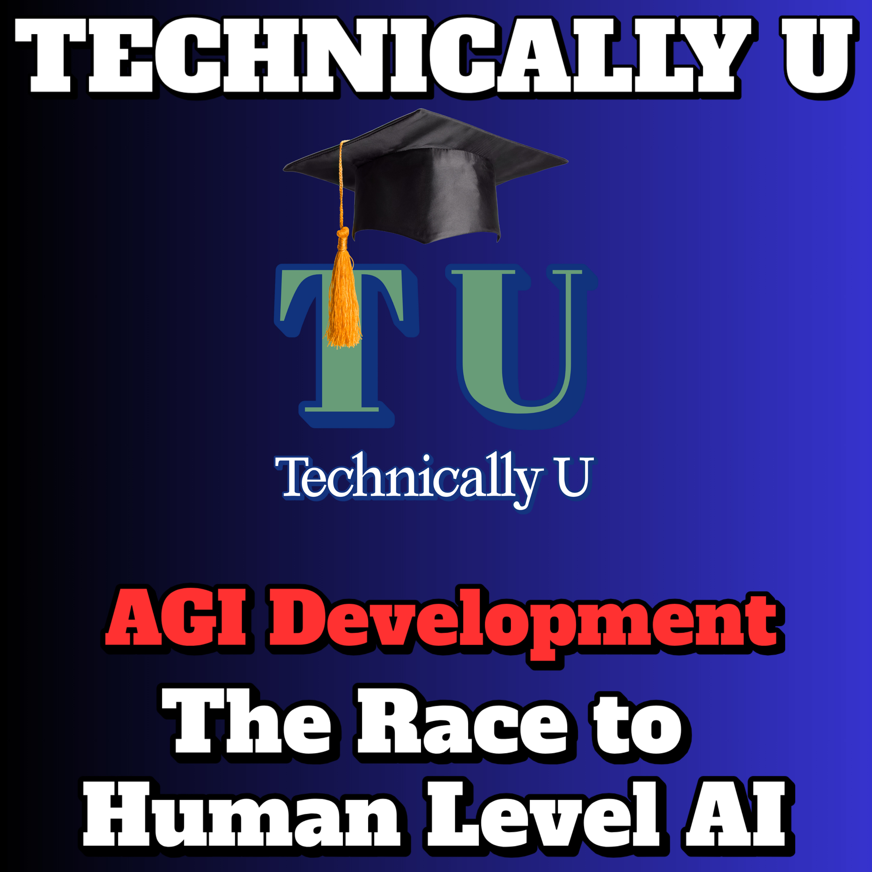 AGI Development: The Race to Human Level AI - Should We Worry? episode artwork