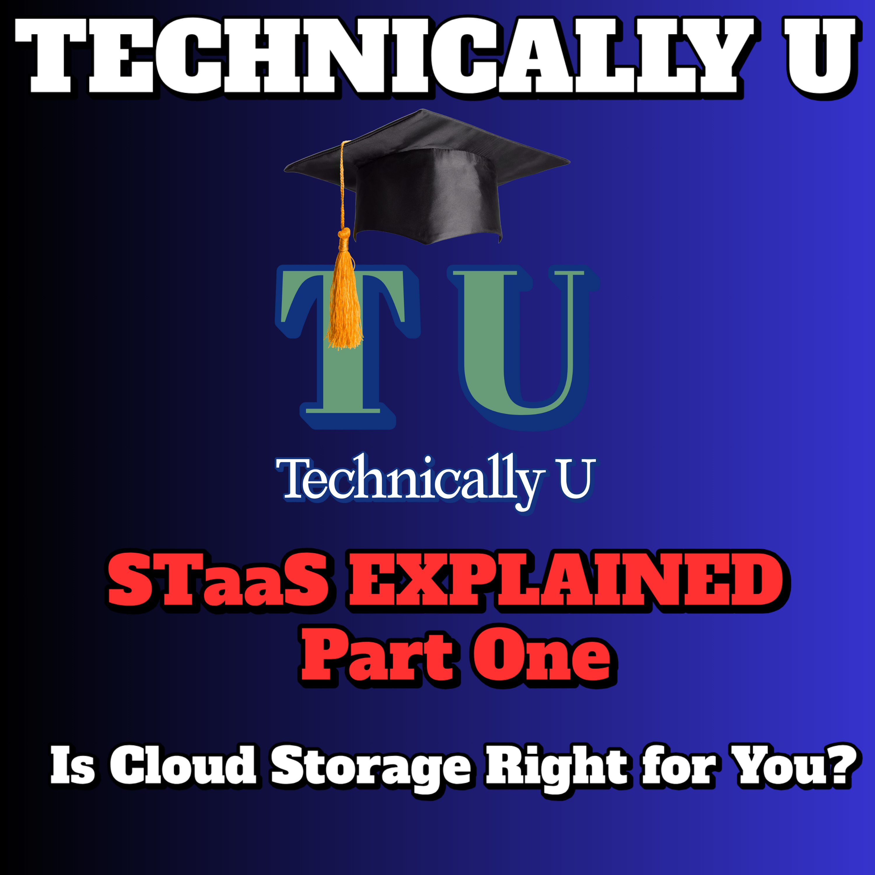Is Cloud Storage Right for You? STaaS EXPLAINED - Part Two episode artwork