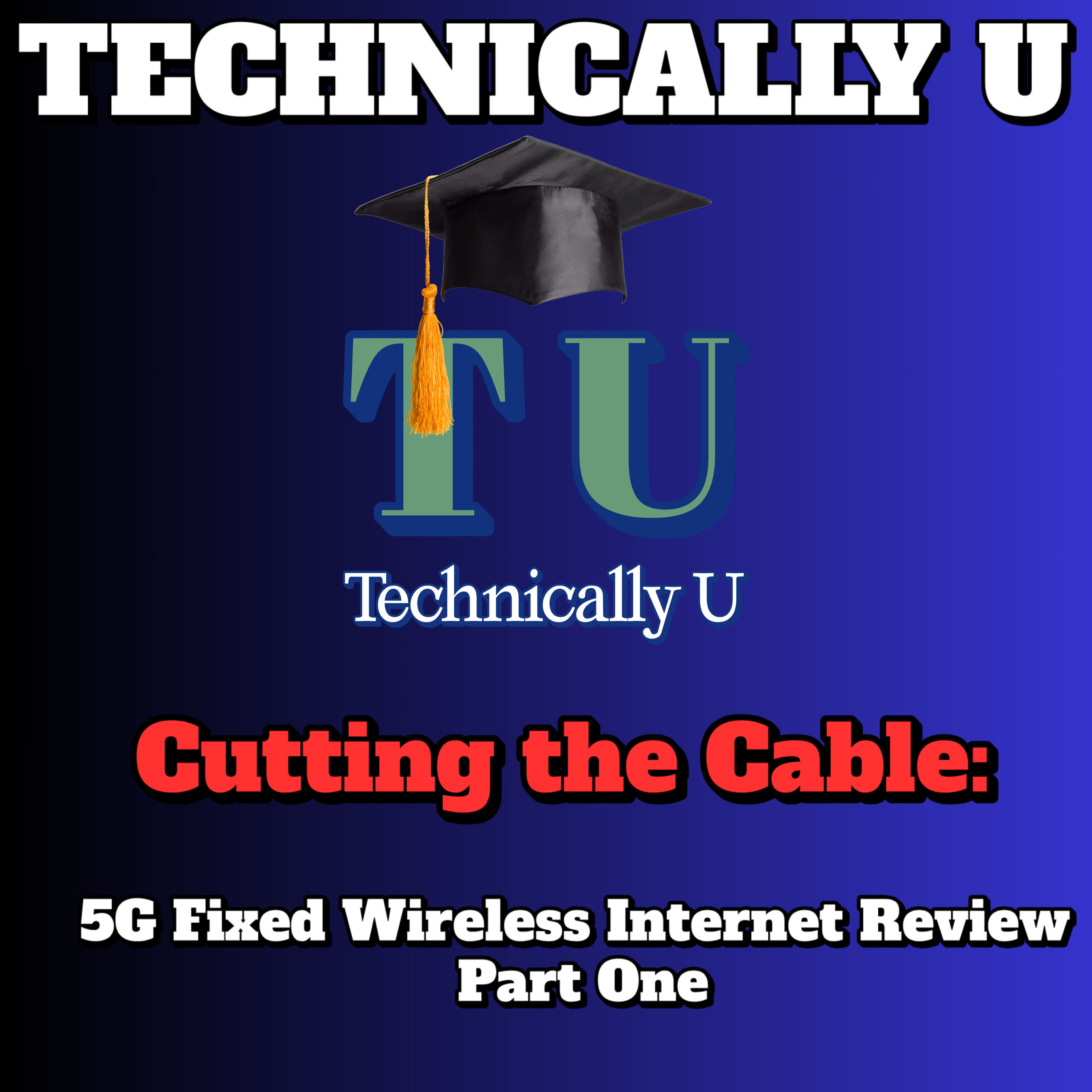 Cutting the Cable: 5G Fixed Wireless Internet Review - Part One episode artwork