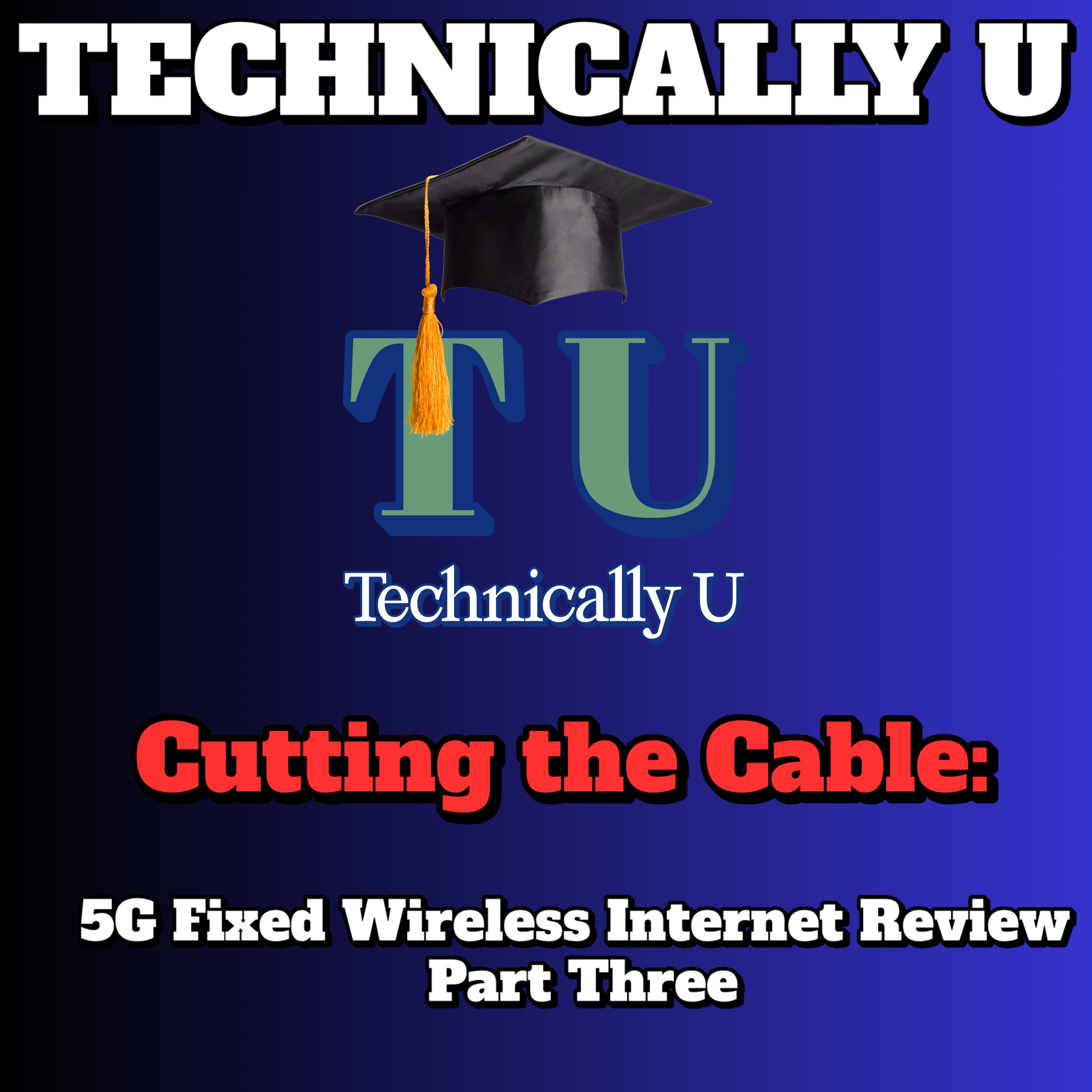 Cutting the Cable: 5G Fixed Wireless Internet Review - Part Three episode artwork