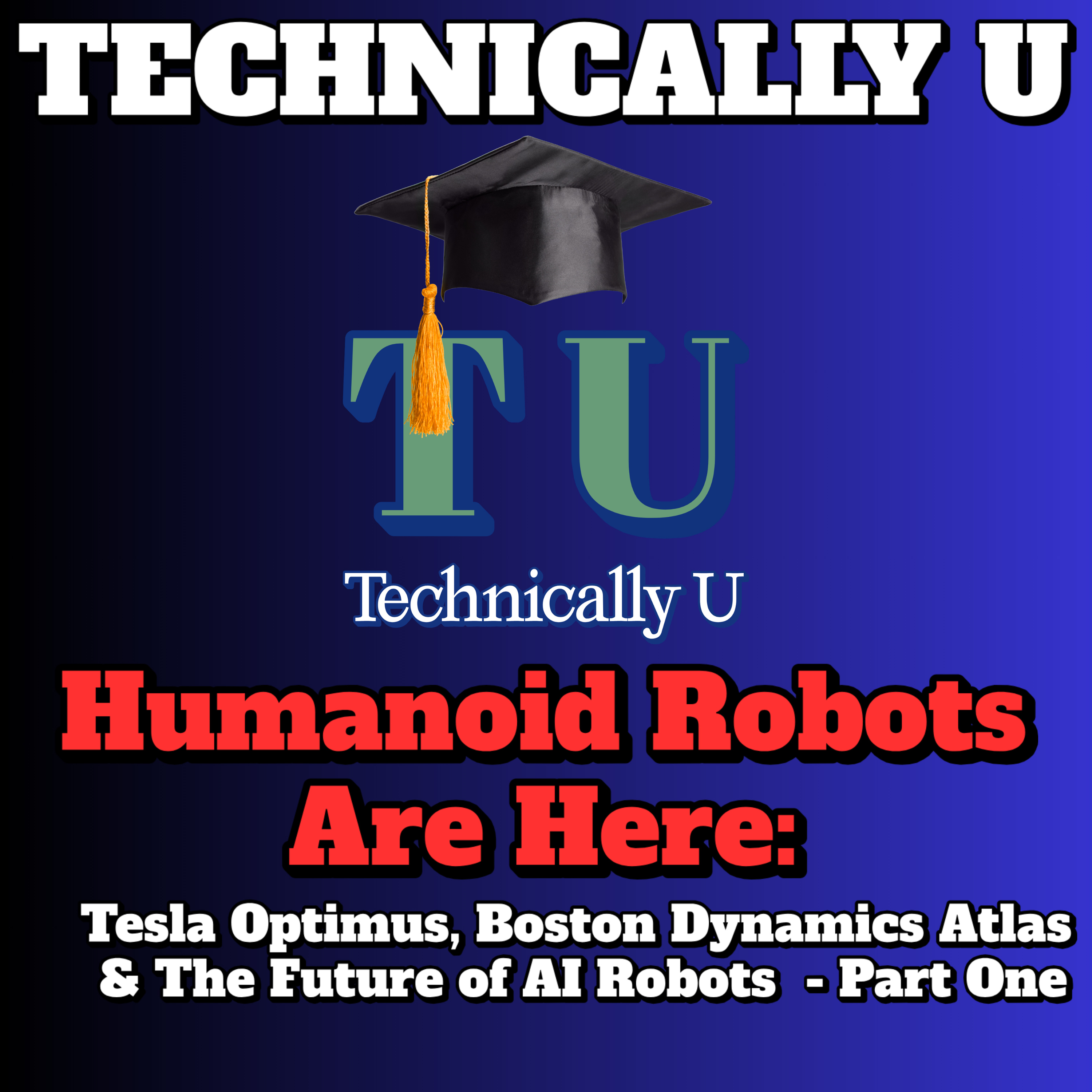 Humanoid Robots Are Here: Tesla Optimus, Boston Dynamics Atlas & The Future of AI Robots episode artwork