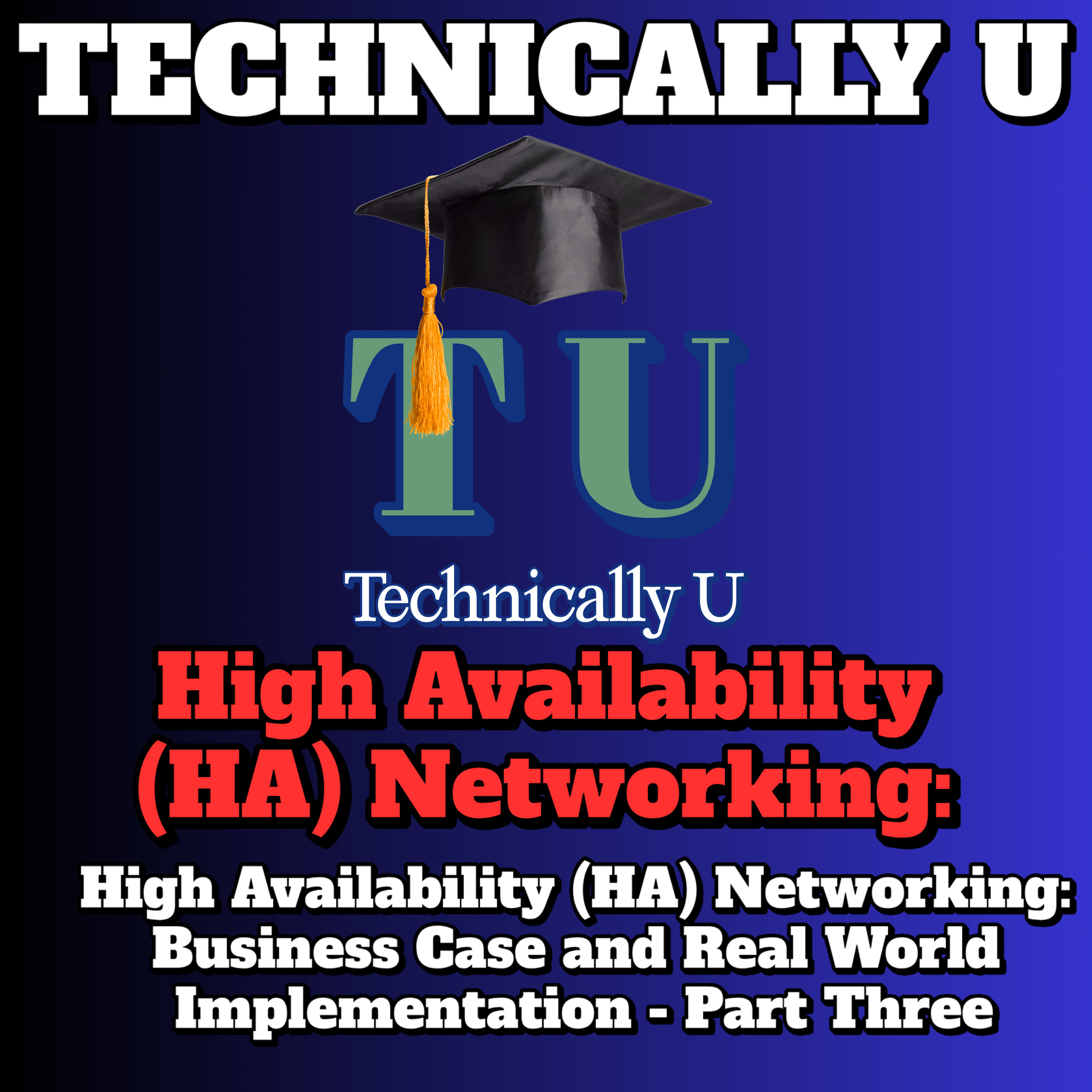 High Availability (HA) Networking: Business Case and Real World Implementation episode artwork