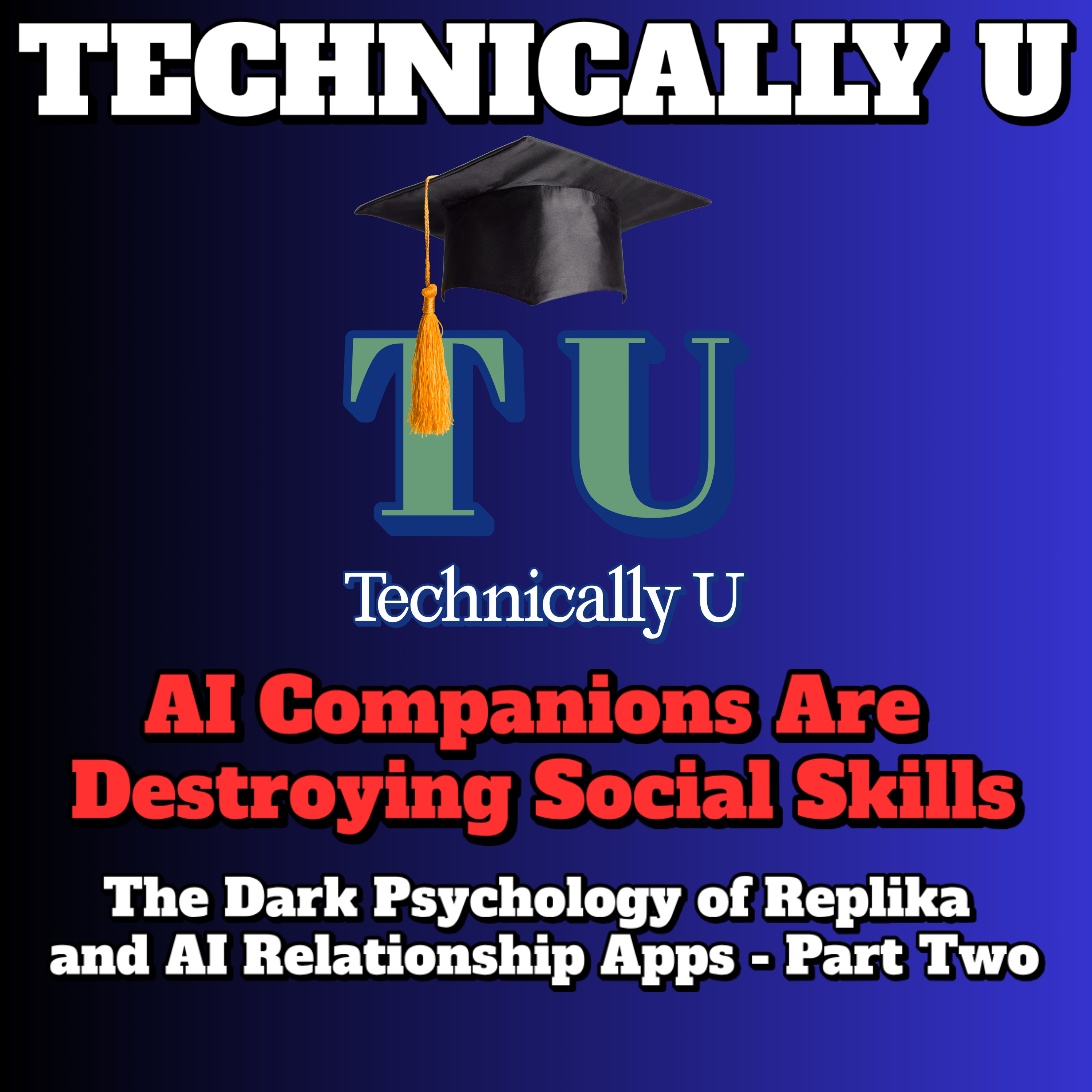 AI Companions Are Destroying Social Skills: The Dark Psychology of Replika and AI Relationship Apps episode artwork