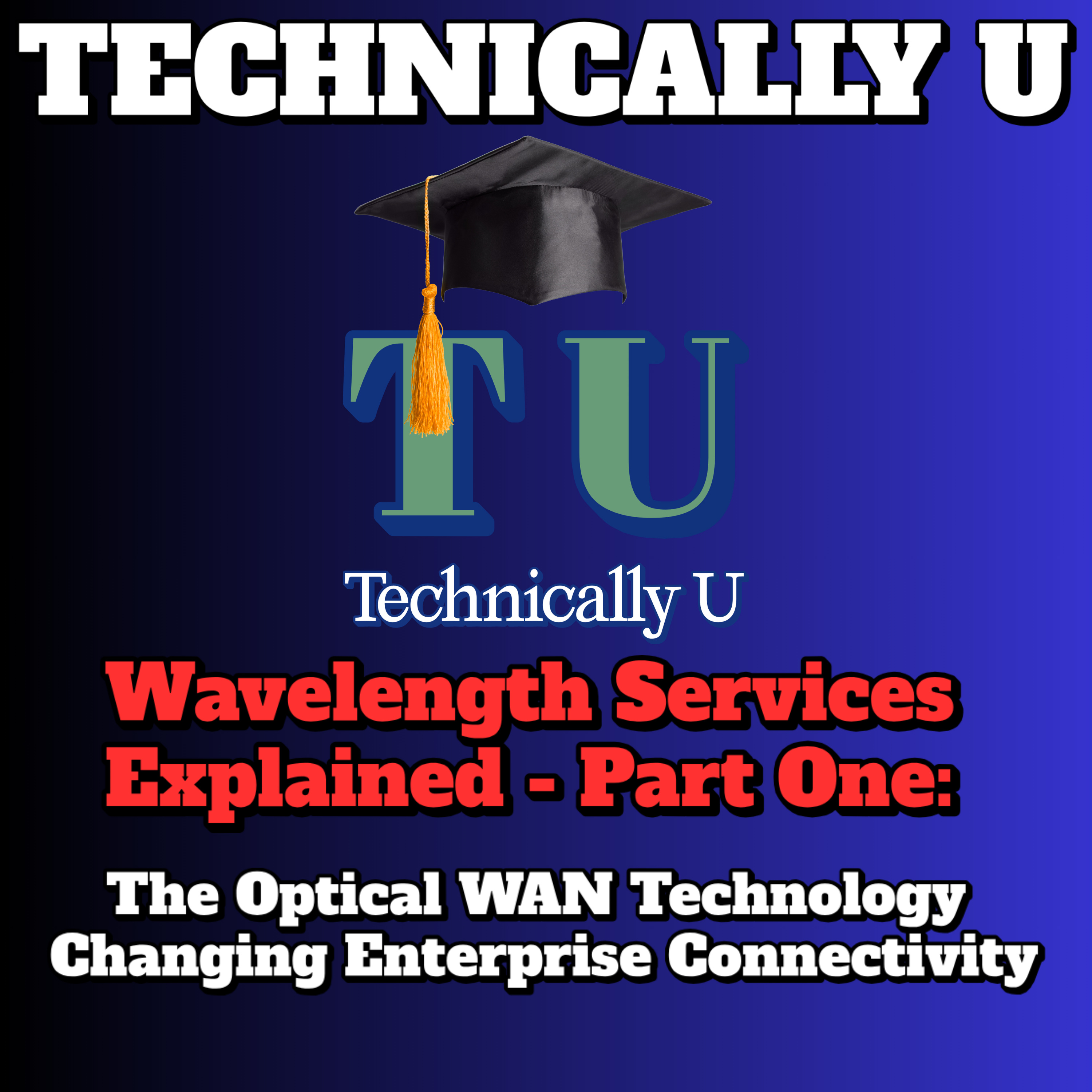 Wavelength Services Explained: The Optical WAN Technology Changing Enterprise Connectivity (Part 1) episode artwork
