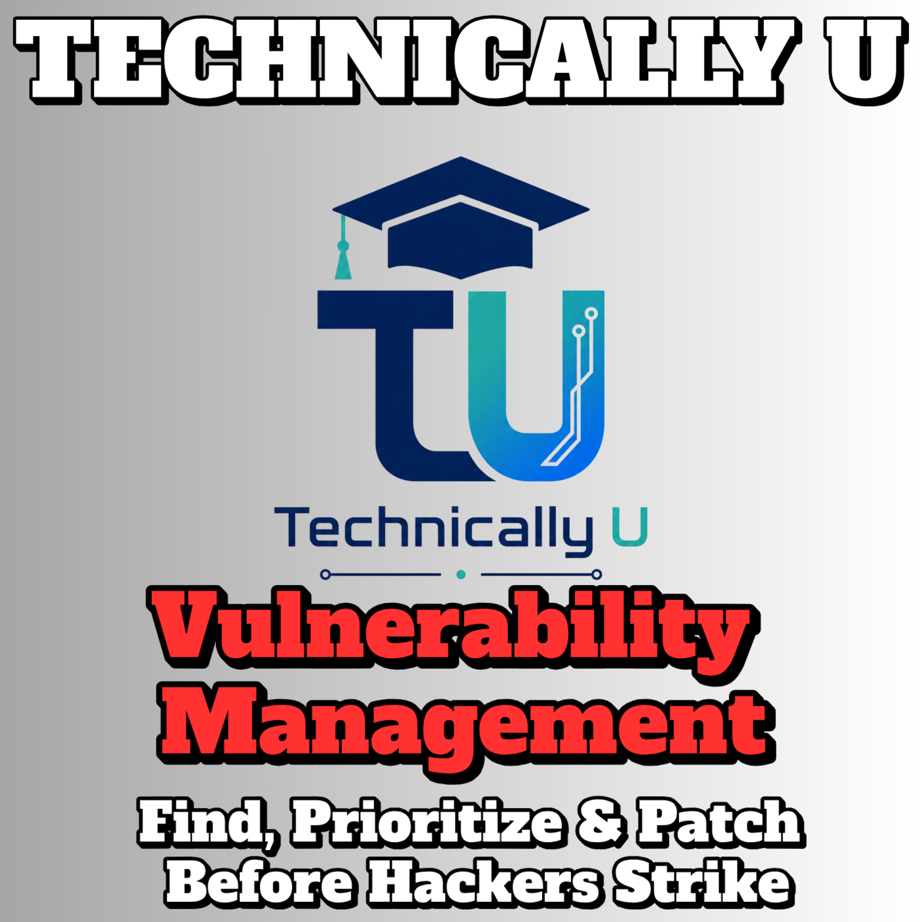 Vulnerability Management Explained: Find, Prioritize & Patch Before Hackers Strike episode artwork