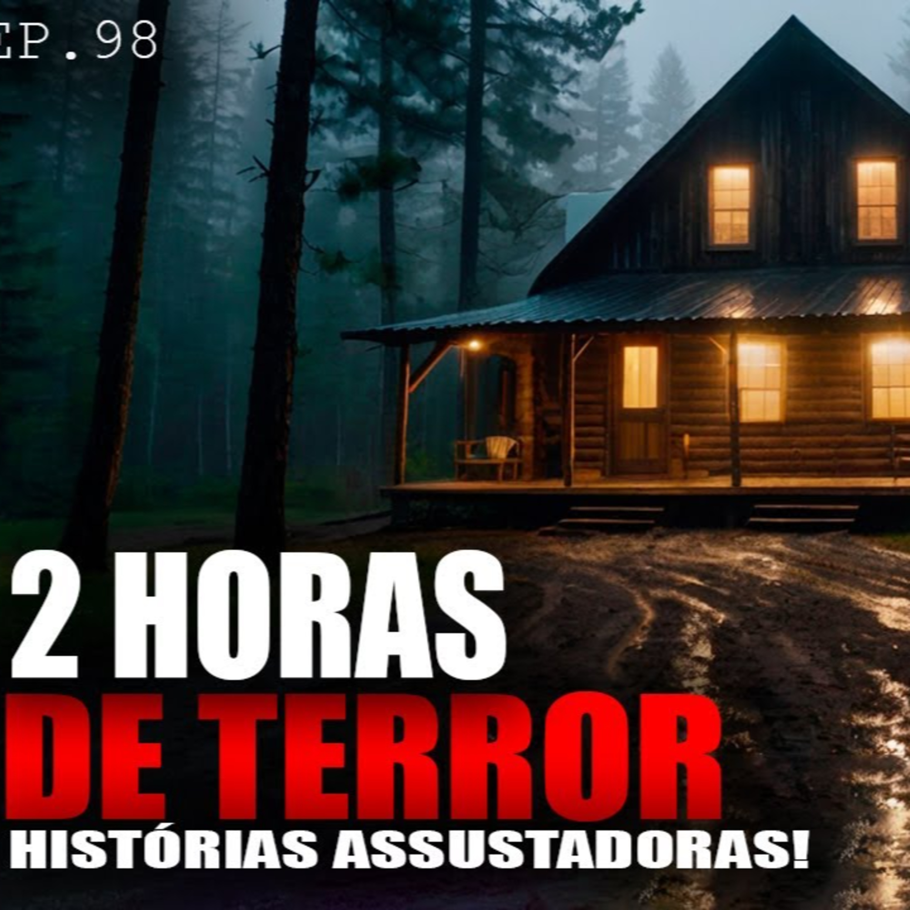 2 HORAS DE PURO TERROR - HISTÓRIAS ASSUSTADORAS - Compilado - ep.98 episode artwork