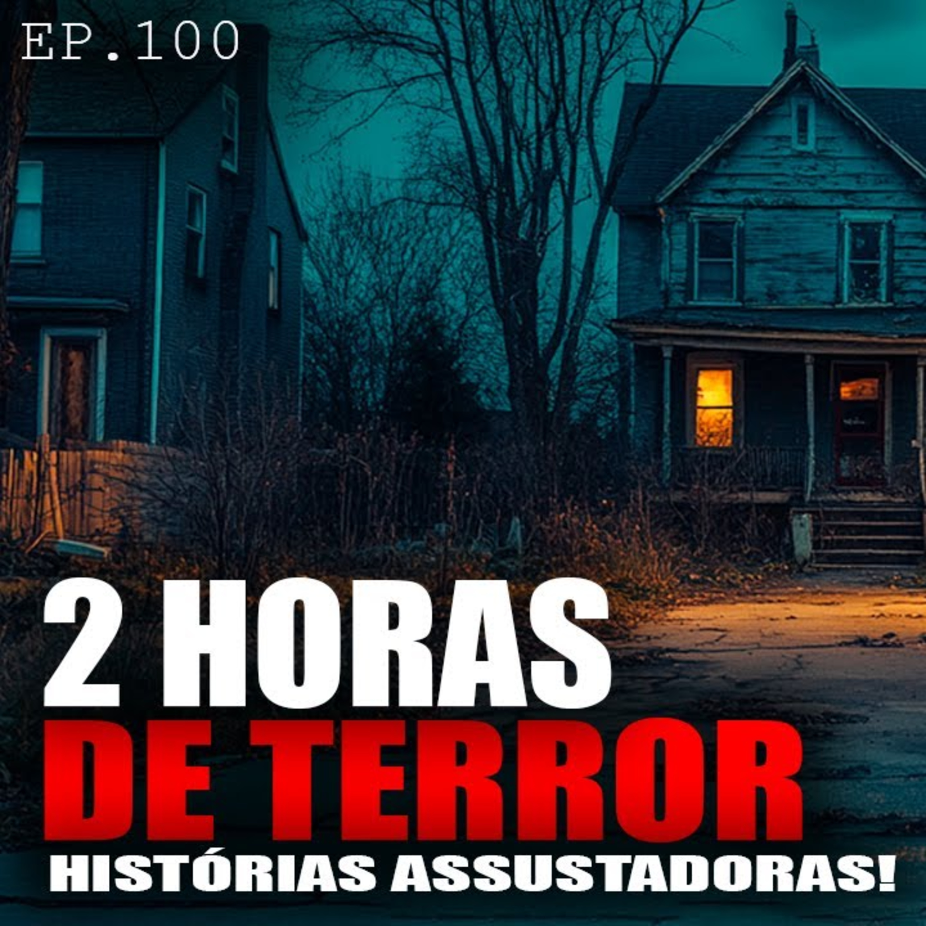 2 HORAS DE PURO TERROR - HISTÓRIAS HORRIPILANTES - Compilado - ep.100 episode artwork