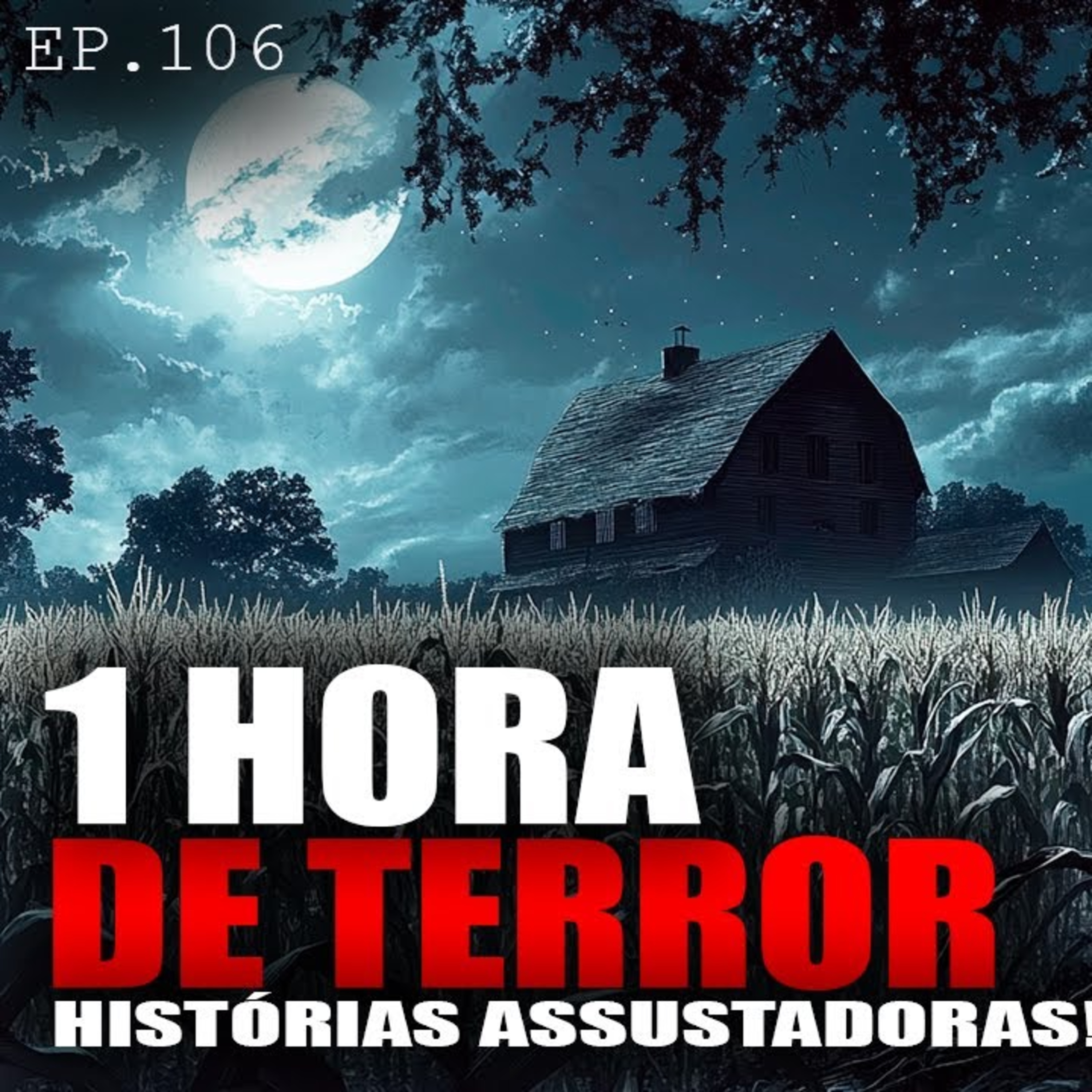 1 HORA DE PURO TERROR - 8 HISTÓRIAS ASSUSTADORAS - ep.106 episode artwork