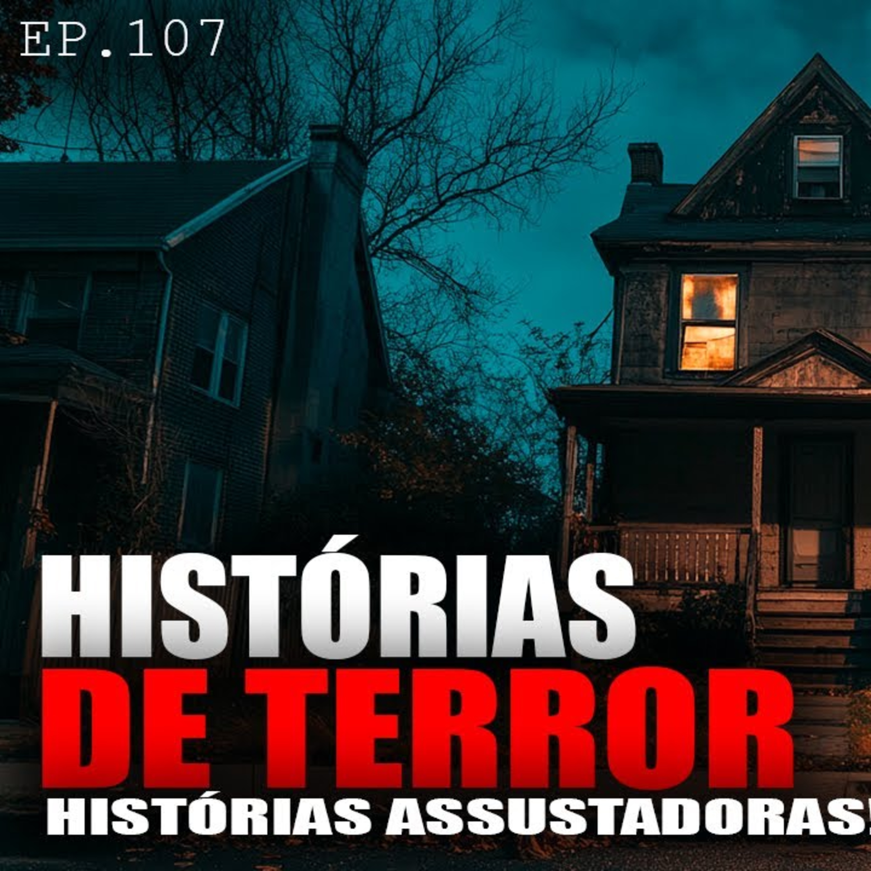 HISTÓRIAS ASSUSTADORAS - 5 HISTÓRIAS ATERRORIZANTES - ep.107 episode artwork